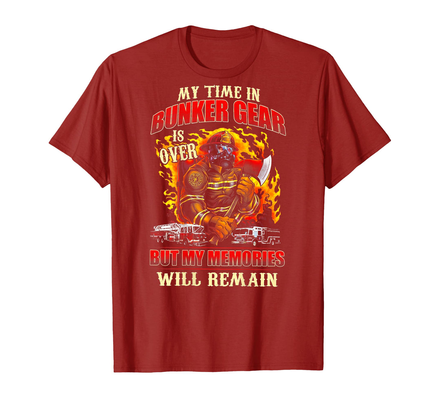 Retired Firefighter My Time In Bunker Gear Is Over (on back) T-Shirt