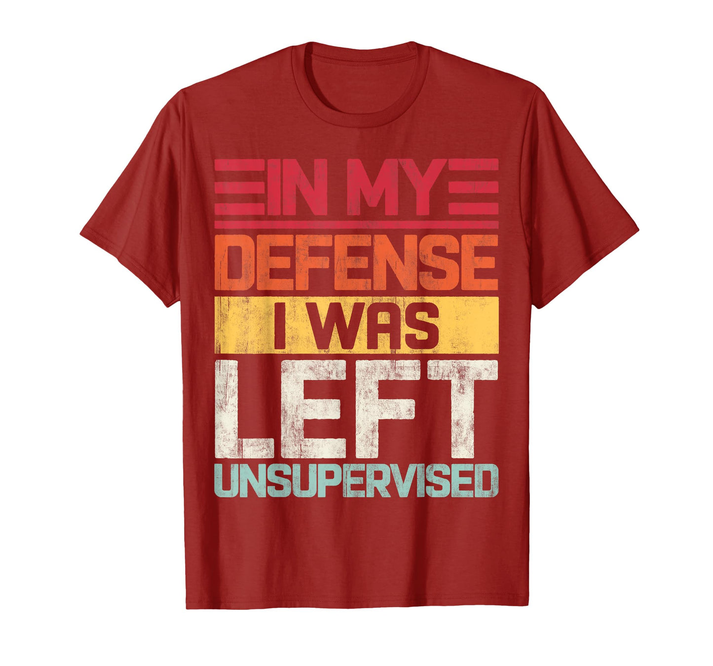 In My Defense I Was Left Unsupervised Funny Saying Retro T-Shirt