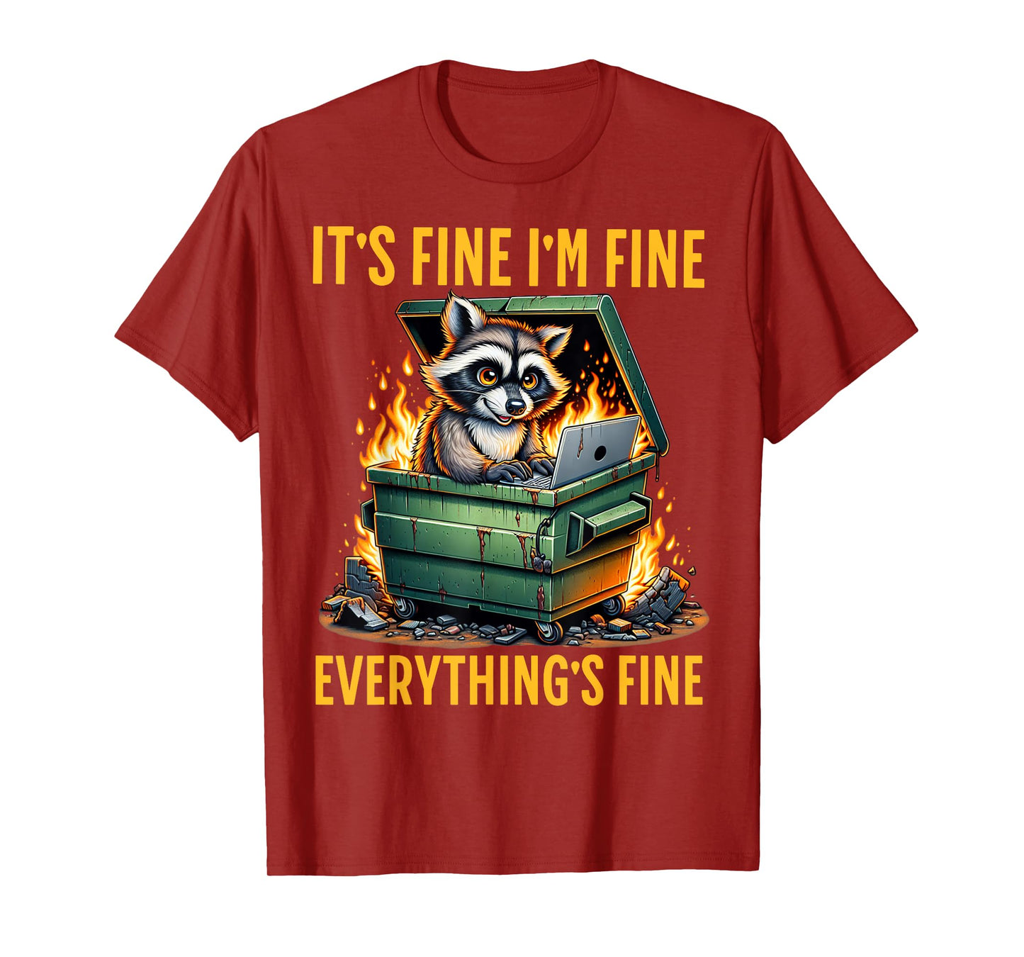It's Fine I'm Fine Everything's Fine Dumpster On Fire T-Shirt