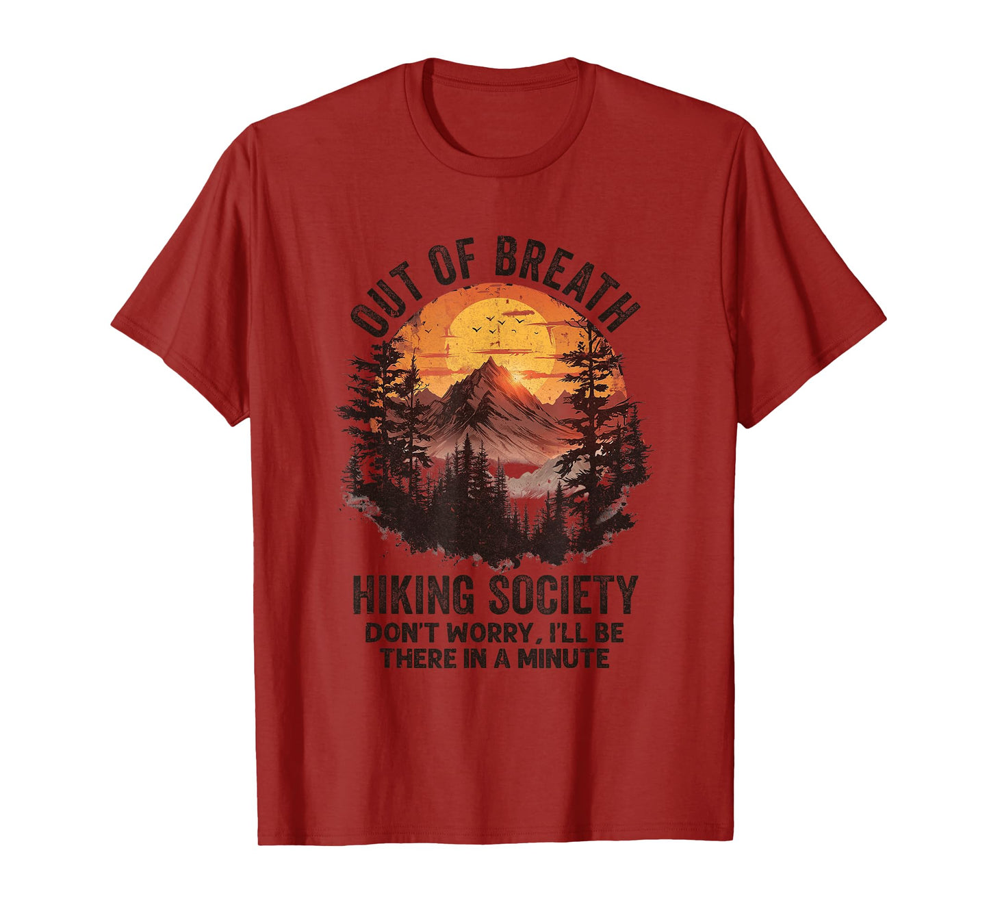 Out Of Breath Hiking Society Don't Worry I'll Be There Soon T-Shirt