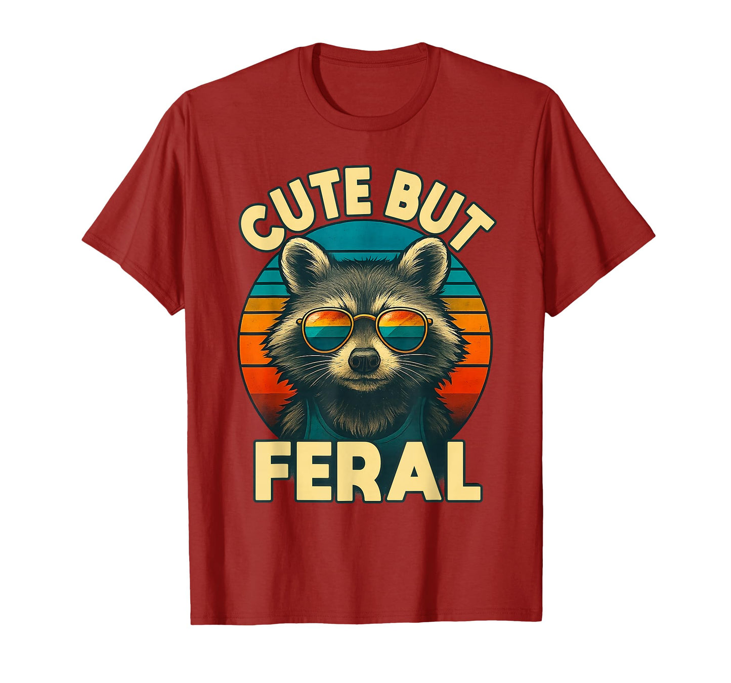 Cute But Feral Raccoon Retro Sunset Funny Sarcastic Saying T-Shirt