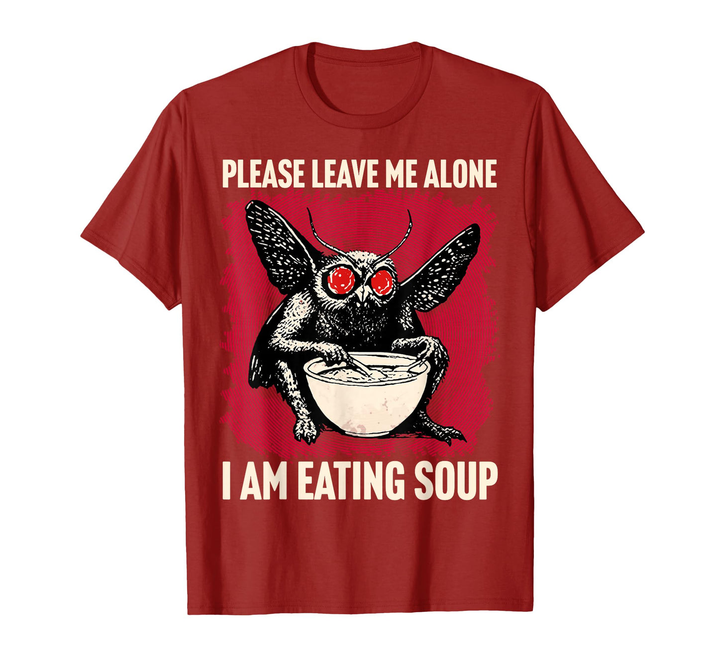 Please leave me alone I am eating soup Funny Mothman T-Shirt