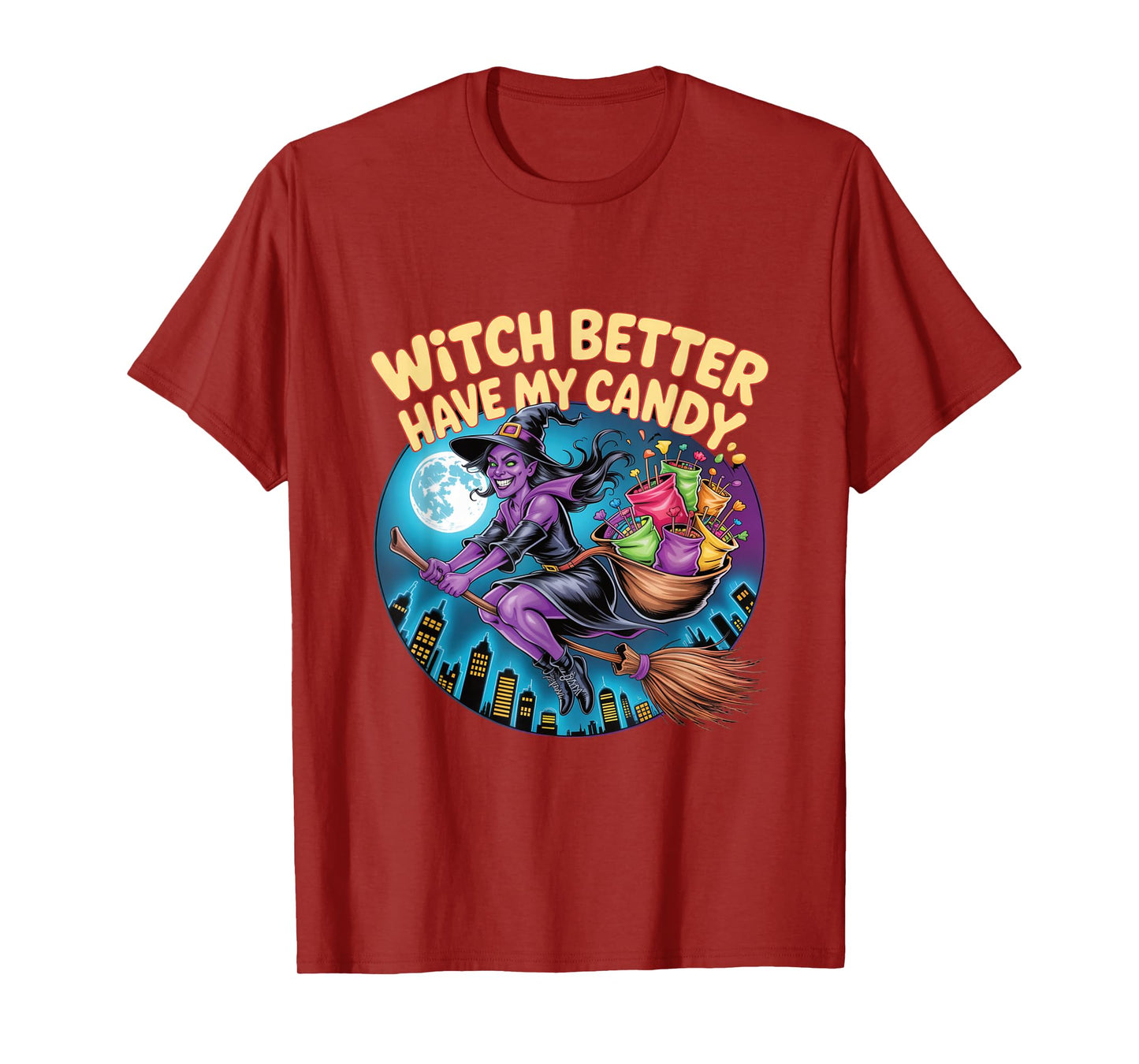 Witch Better Have My Candy Flying Broomstick Halloween T-Shirt