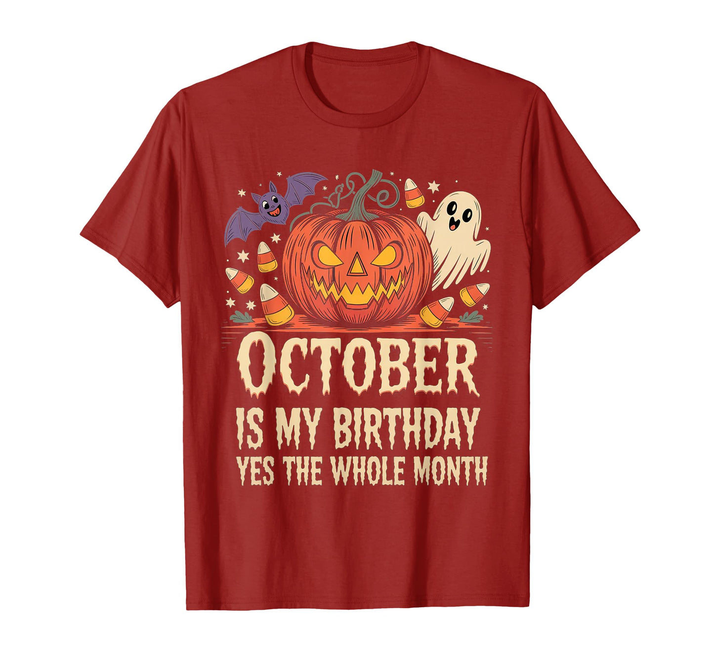 October is My Birthday Yes The Whole Month - Halloween Bday T-Shirt