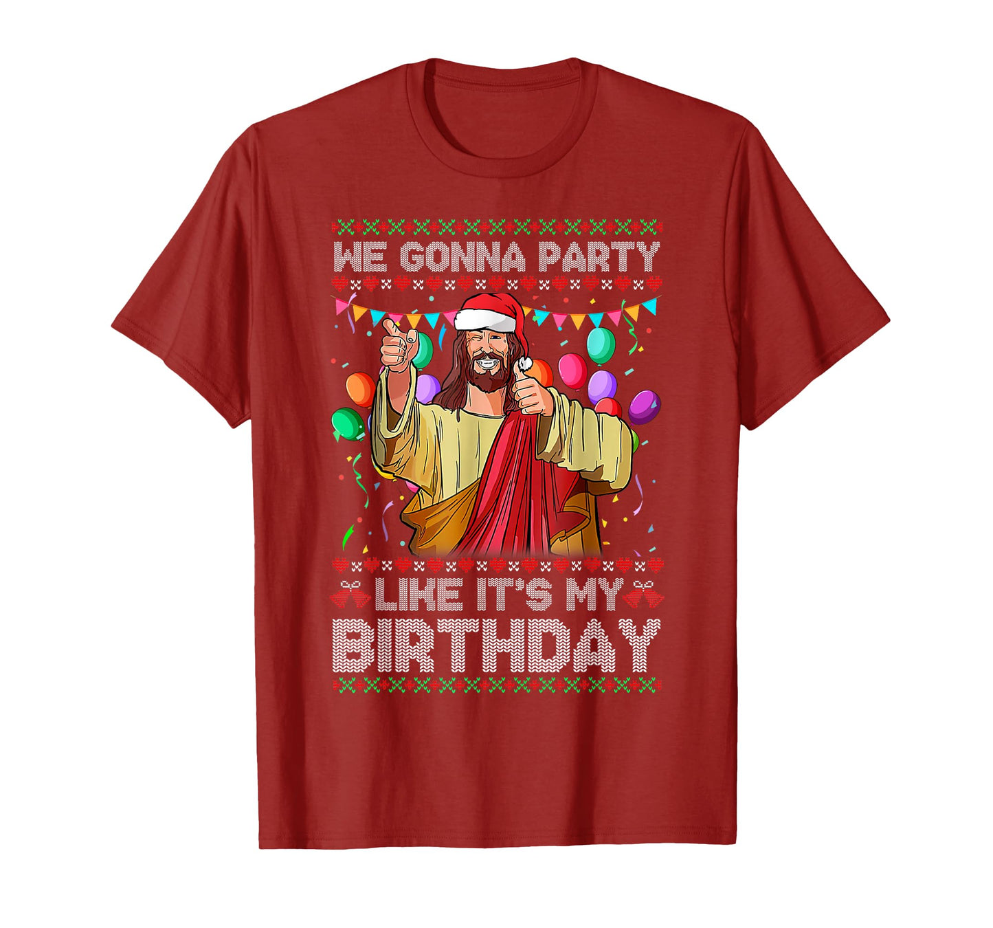 We Gonna Party Like It's My Birthday Ugly Christmas Sweater T-Shirt