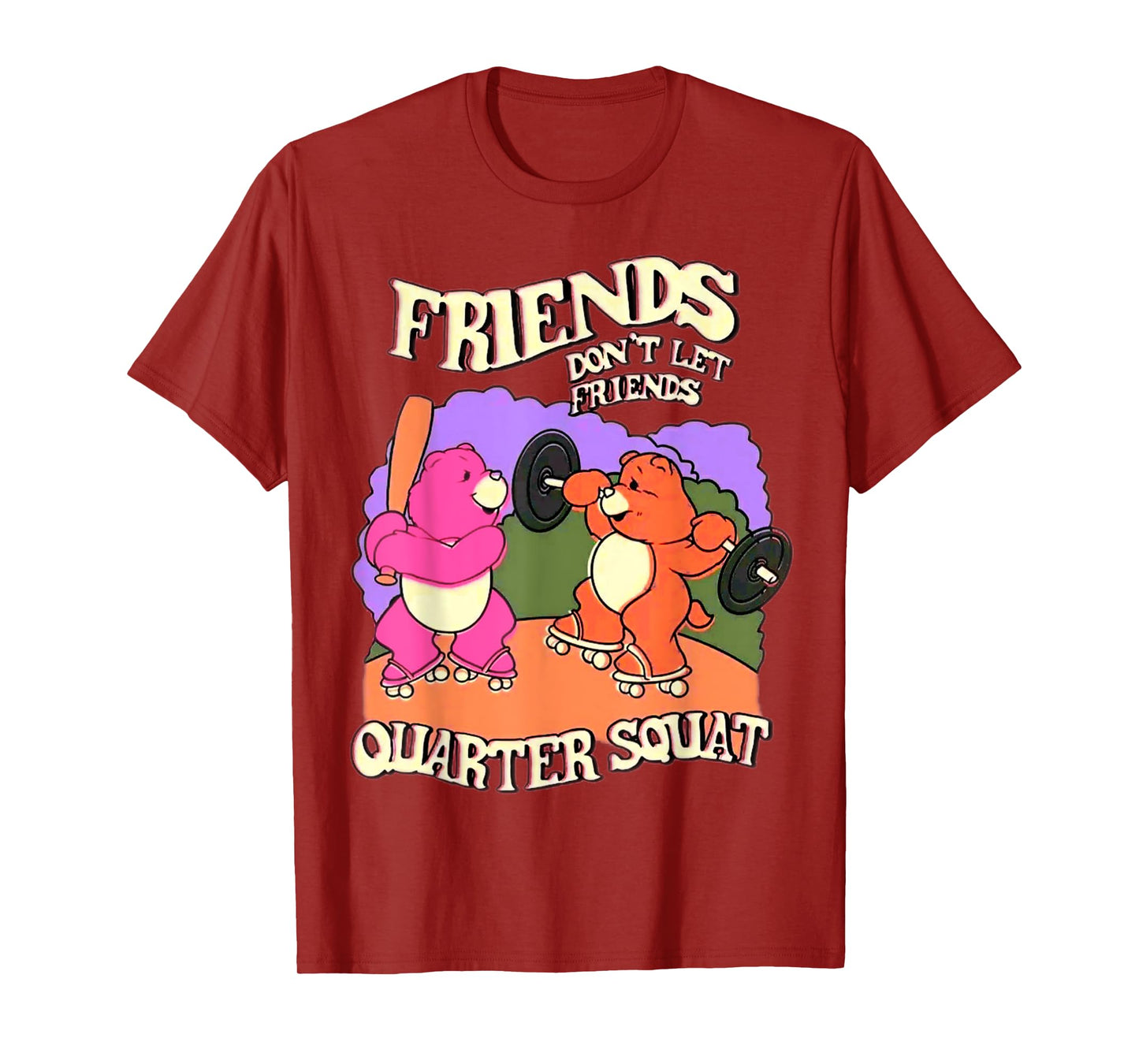 Friends Don't Let Friends Quarter Squat Bodybuilding Fitness T-Shirt