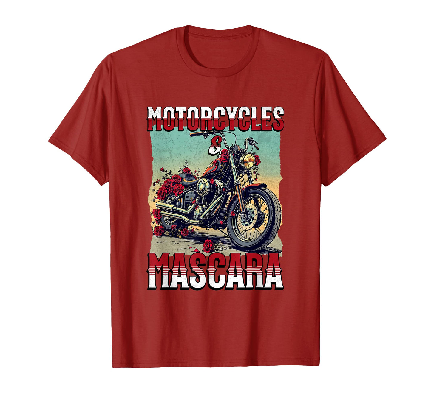 Motorcycles And Mascara Roses Funny Motorbiker Girl Women T-Shirt