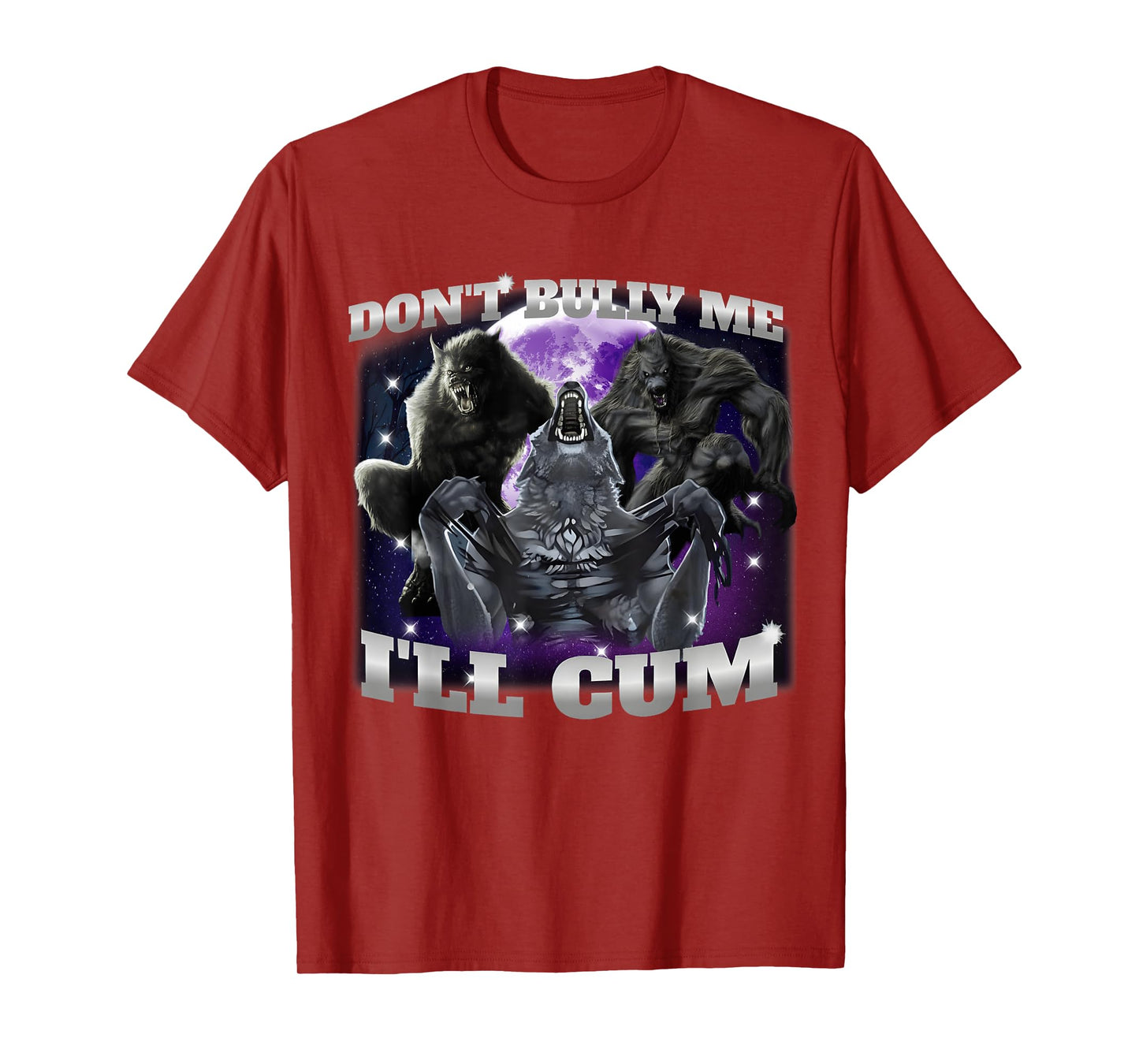 Don't Bully Me I'll Come Funny Hilarious Alpha Wolf Meme T-Shirt