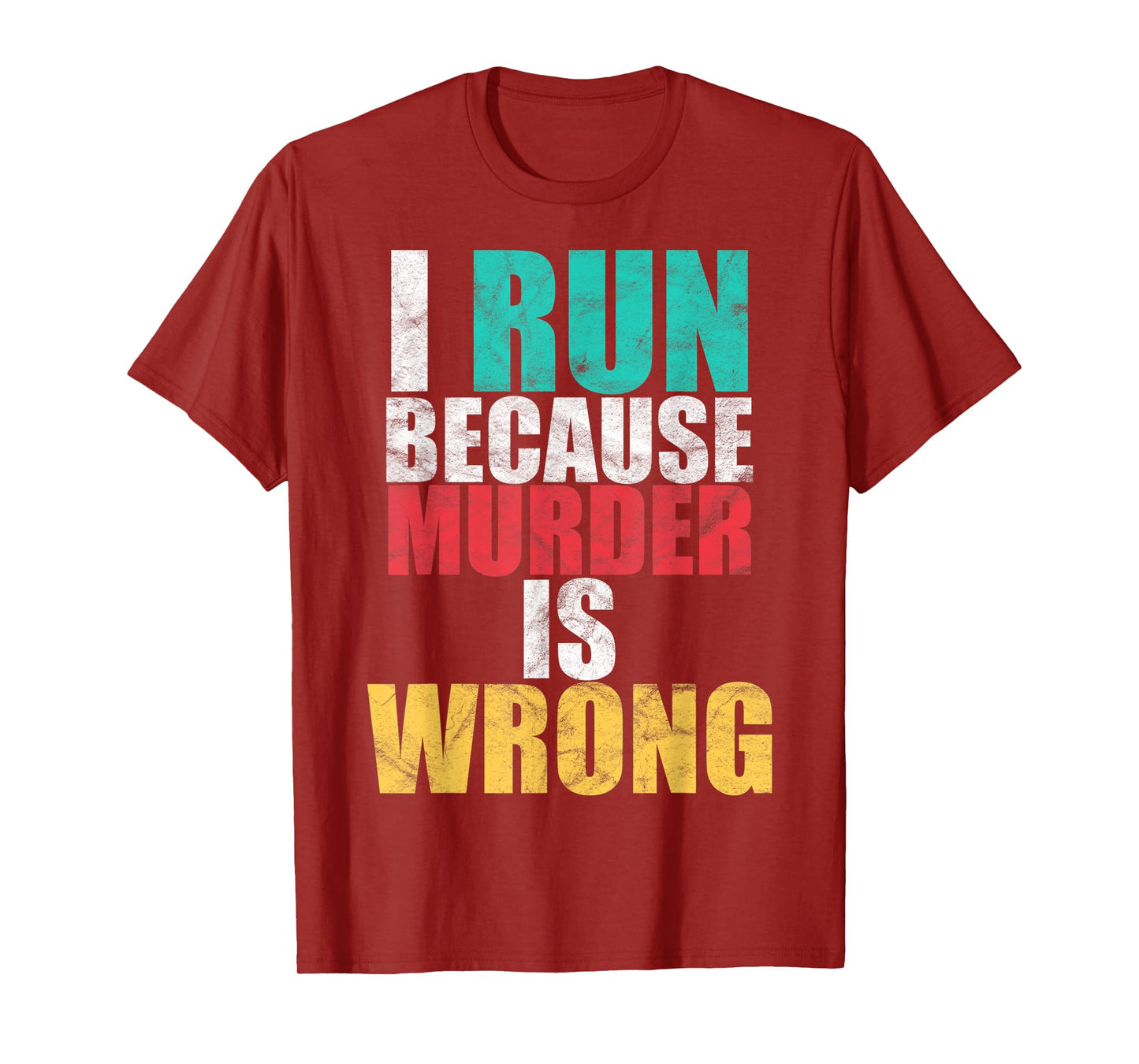 Funny Gym Workout Run Because Murder is Wrong Cross Country T-Shirt