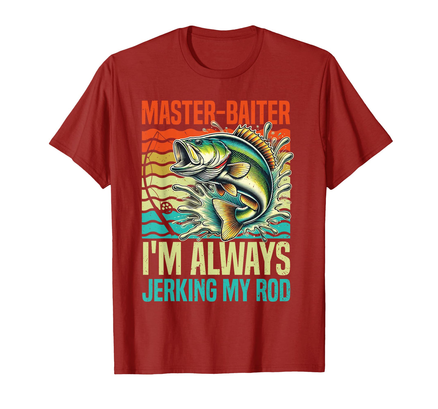 Master-Baiter I'm Always Jerking My Rod Funny Fishing Fisher T-Shirt