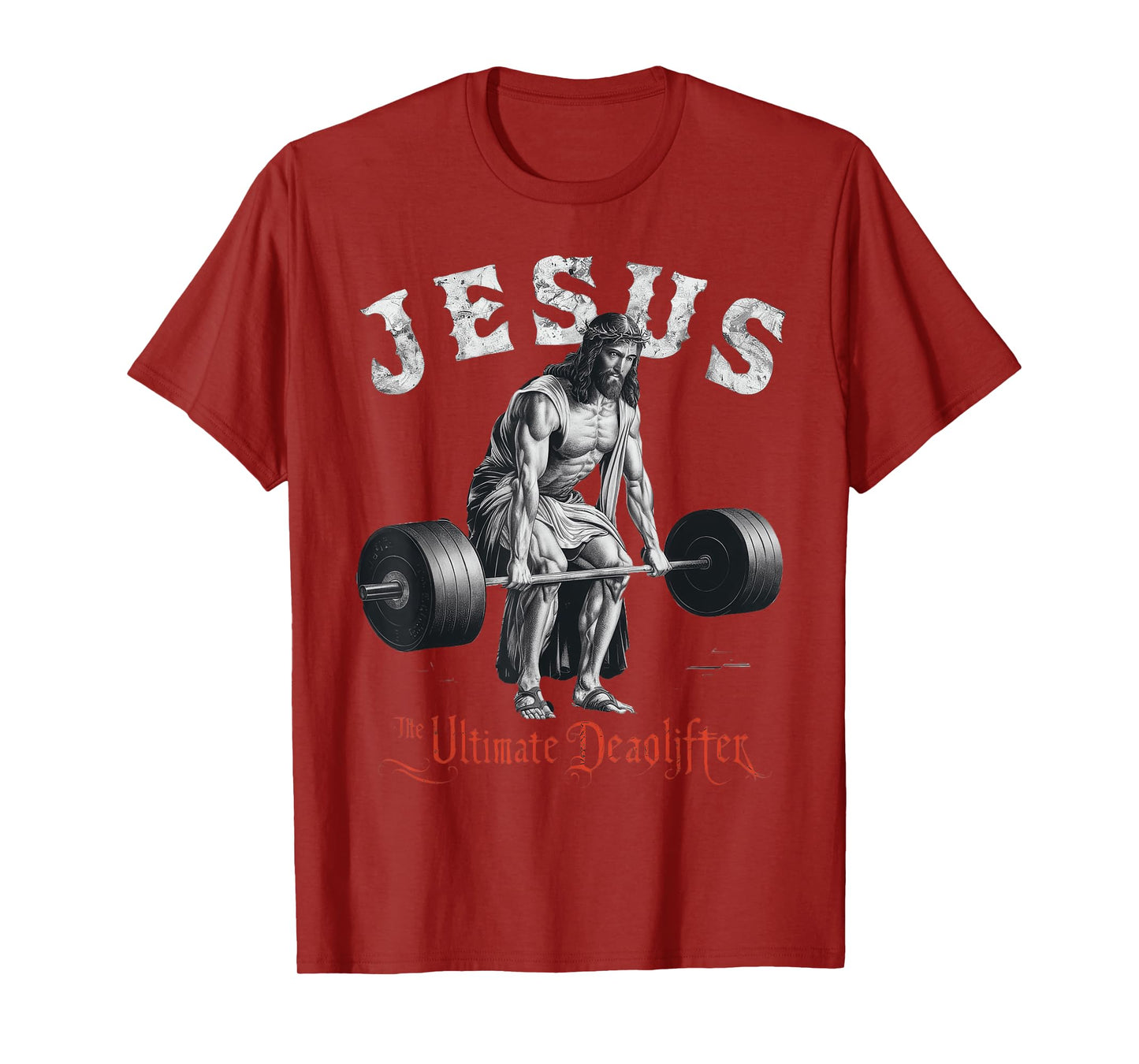Jesus The Ultimate Deadlifter Christian T-Shirt
