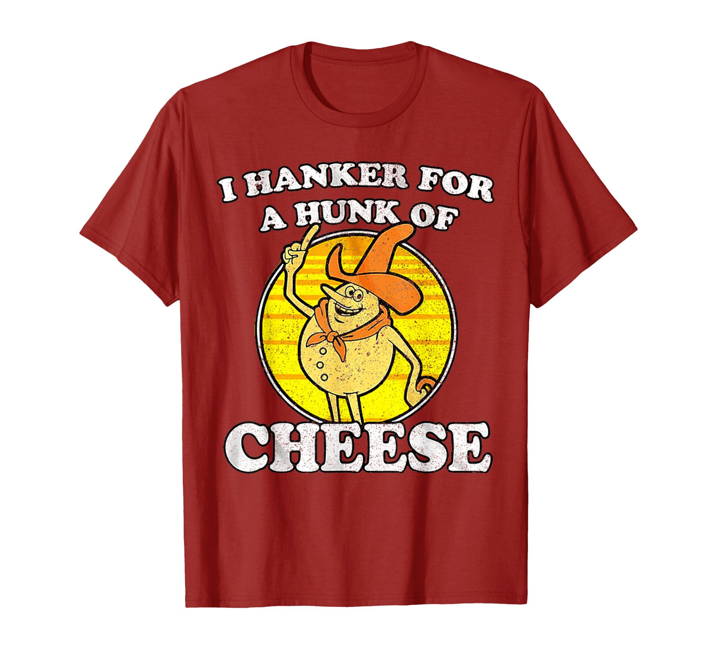 Vintage Funny Meme Retro I Hanker For A Hunk O Cheese T-Shirt