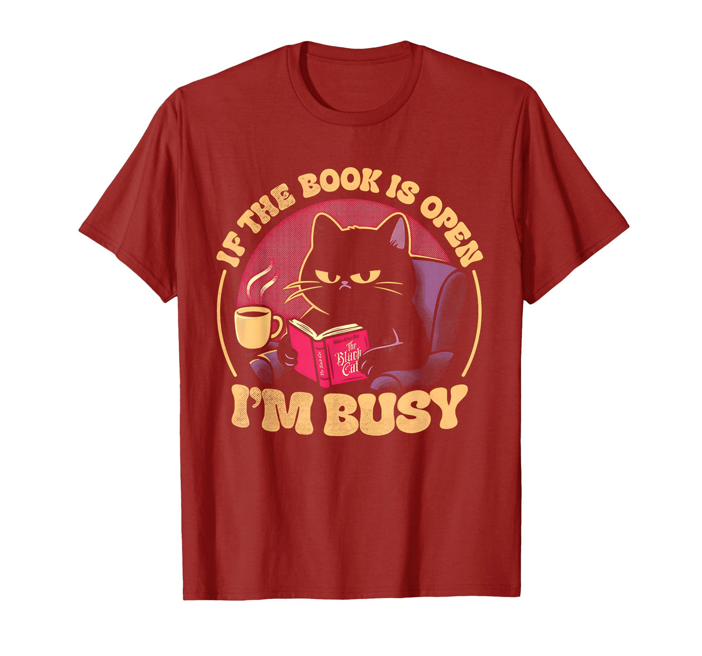 Cat If The Book is Open I'm Busy T-Shirt