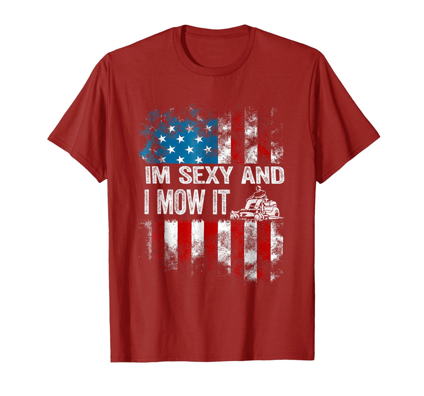 Lawn Mowing - Landscaping I'm Sexy And I Mow It Flag funny T-Shirt