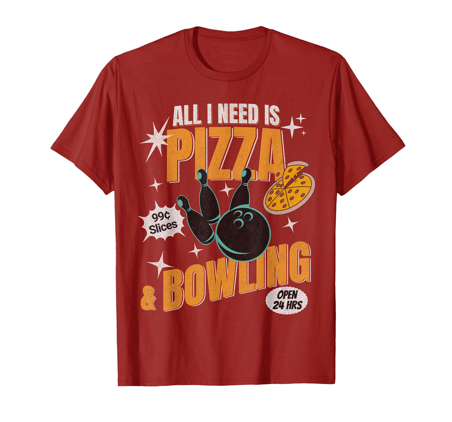 Funny Pizza Bowlers All I Need Is Pizza And Bowling T-Shirt