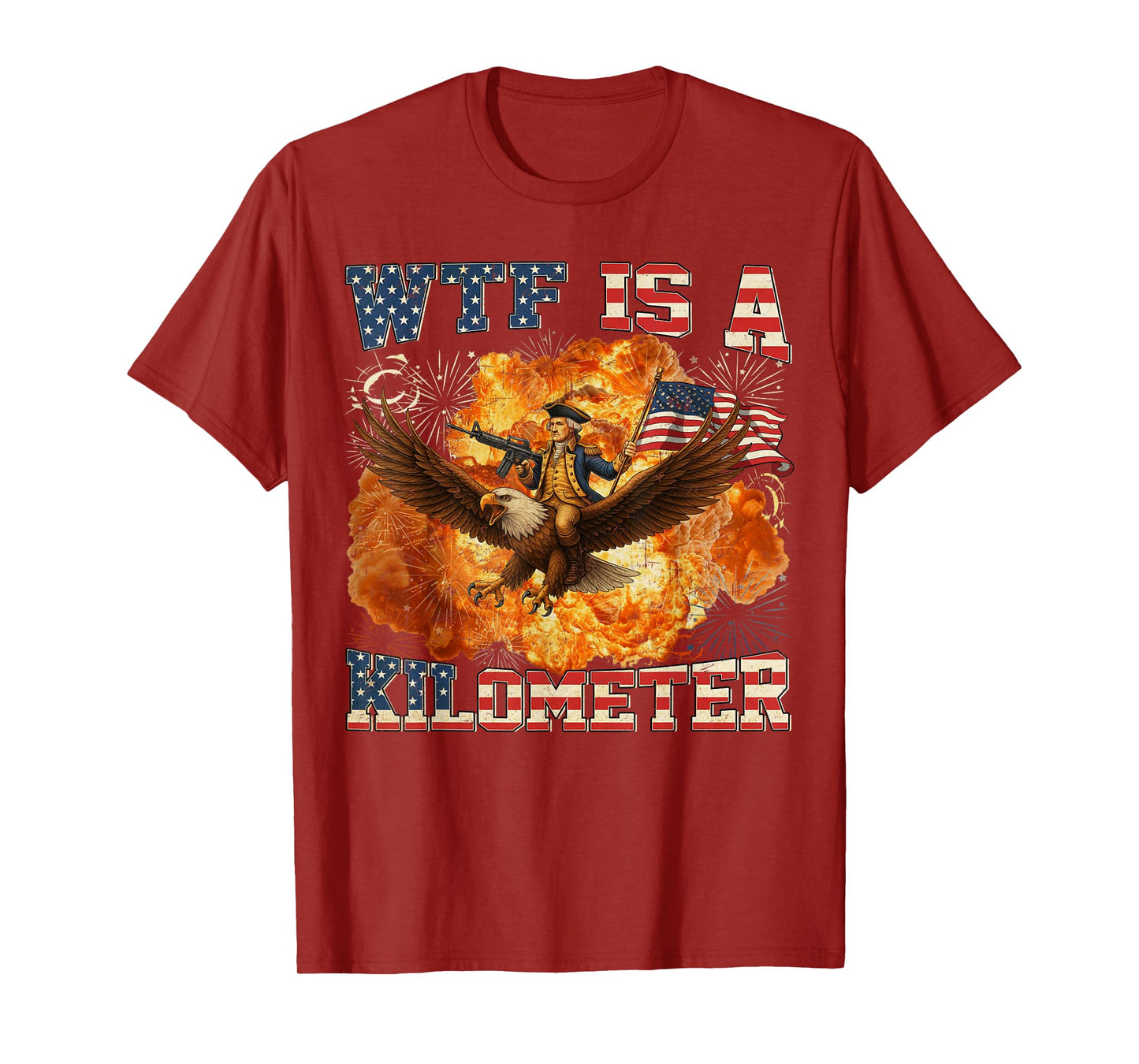 WTF Is A Kilometer Funny 4th of July Founding Father T-Shirt