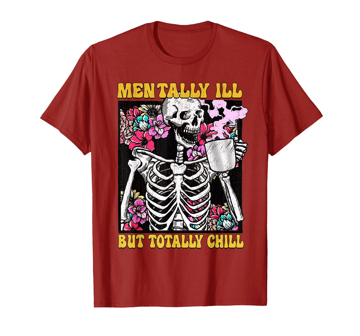 Mentally ill But Totally Chill Coffee Skeleton Halloween T-Shirt