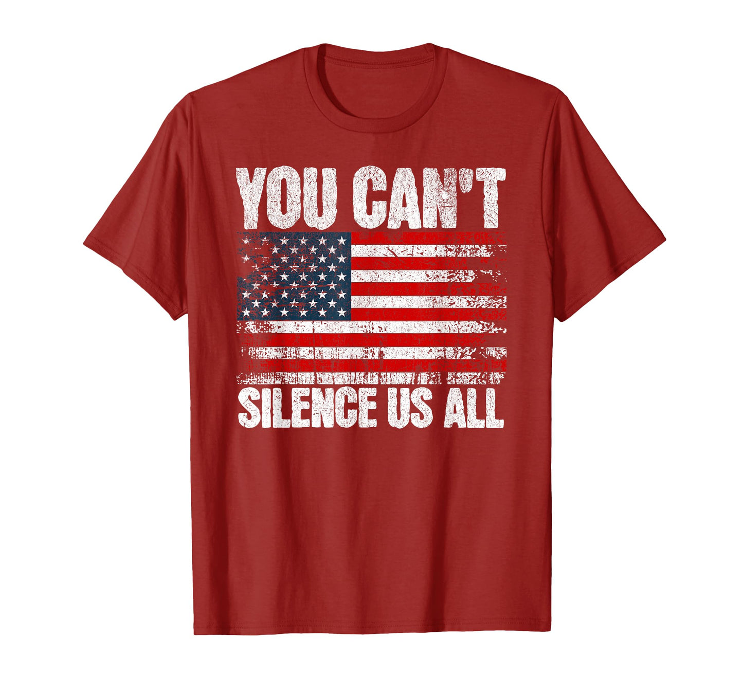 You Can't Silence Us All USA Flag Conservative Republican T-Shirt