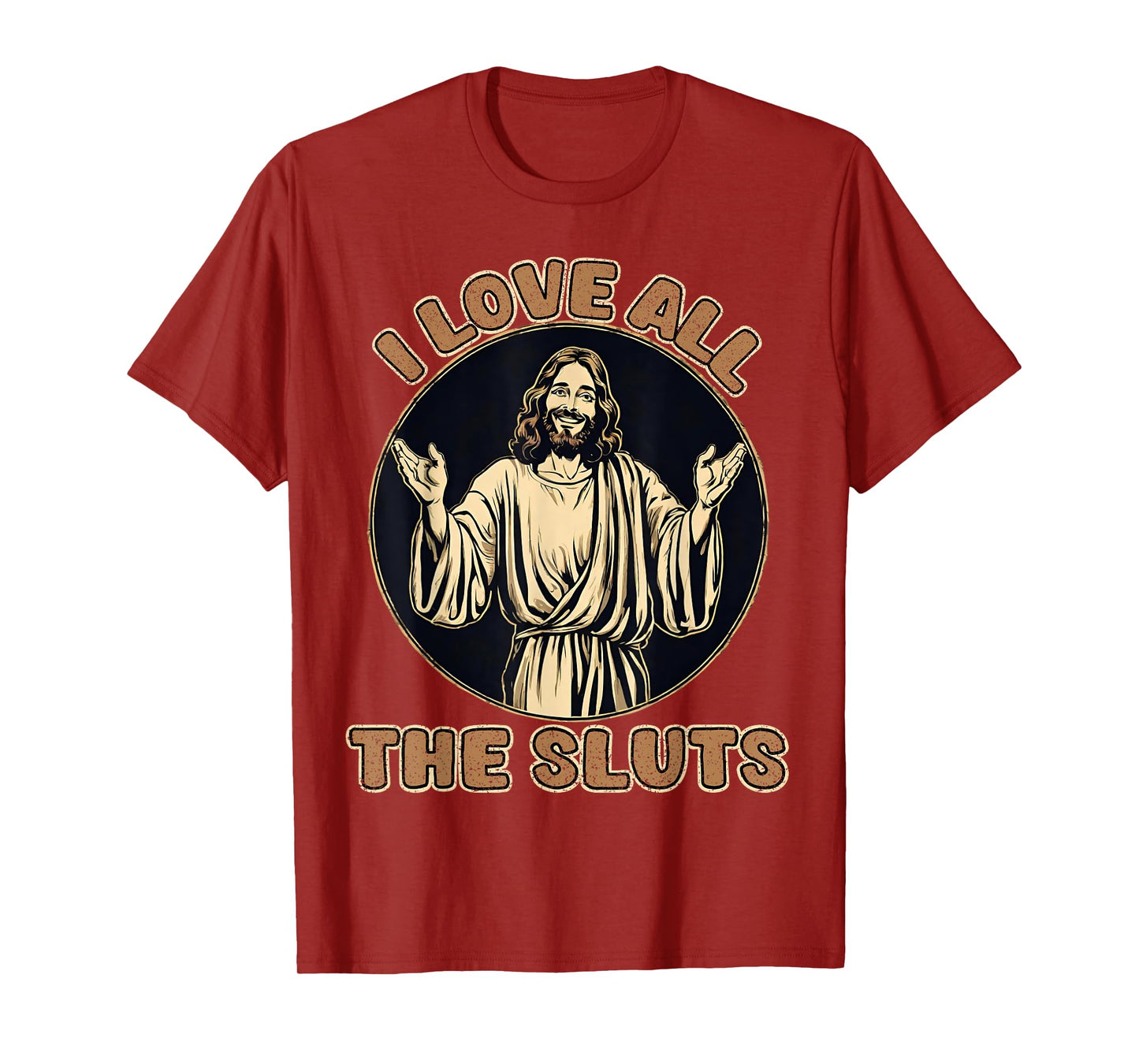 Vintage I Love All The Sluts Adult Humor Jesus T-Shirt