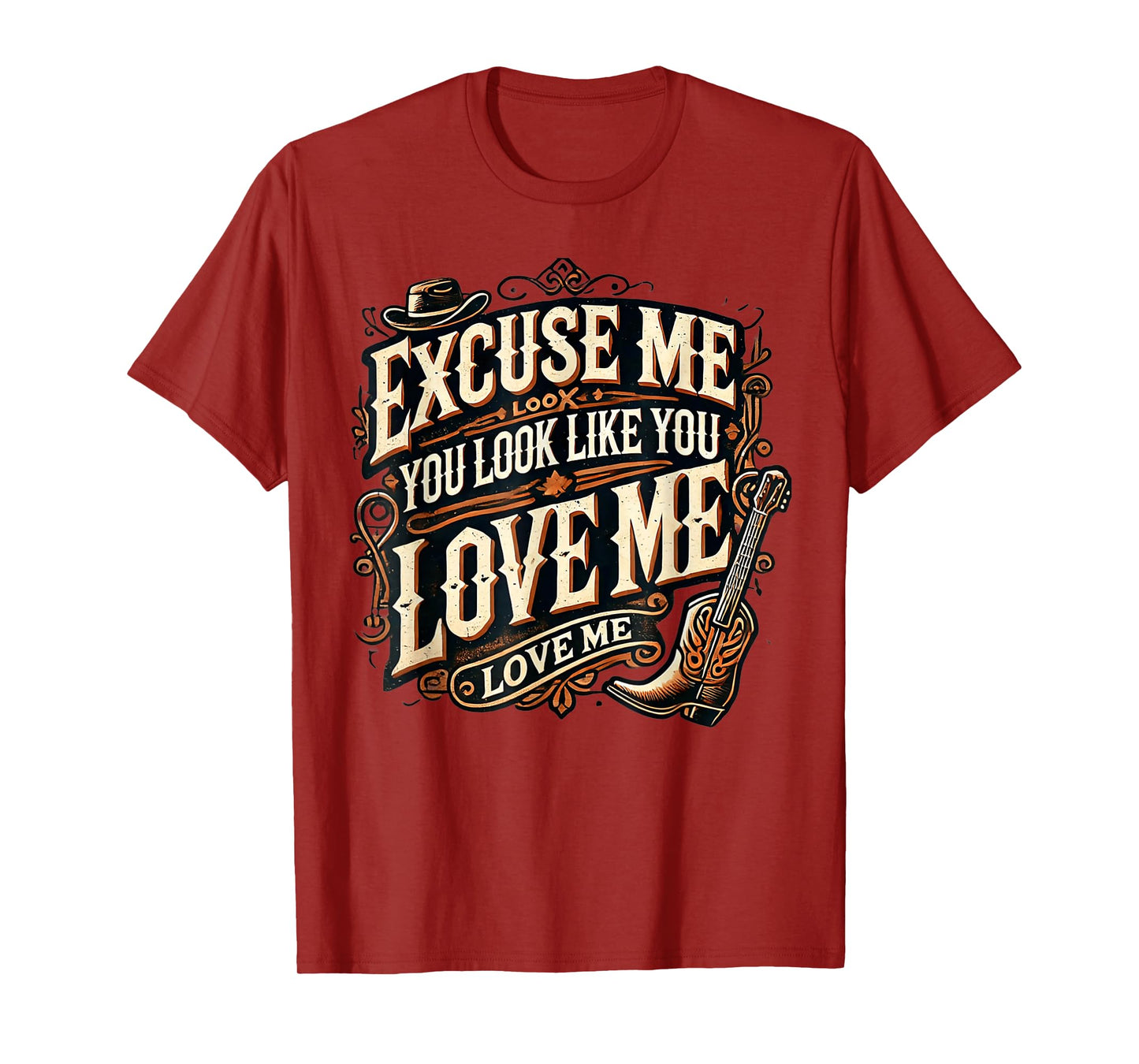 Excuse Me You Look Like You Love Me & MEME CUTE Excuse Me T-Shirt