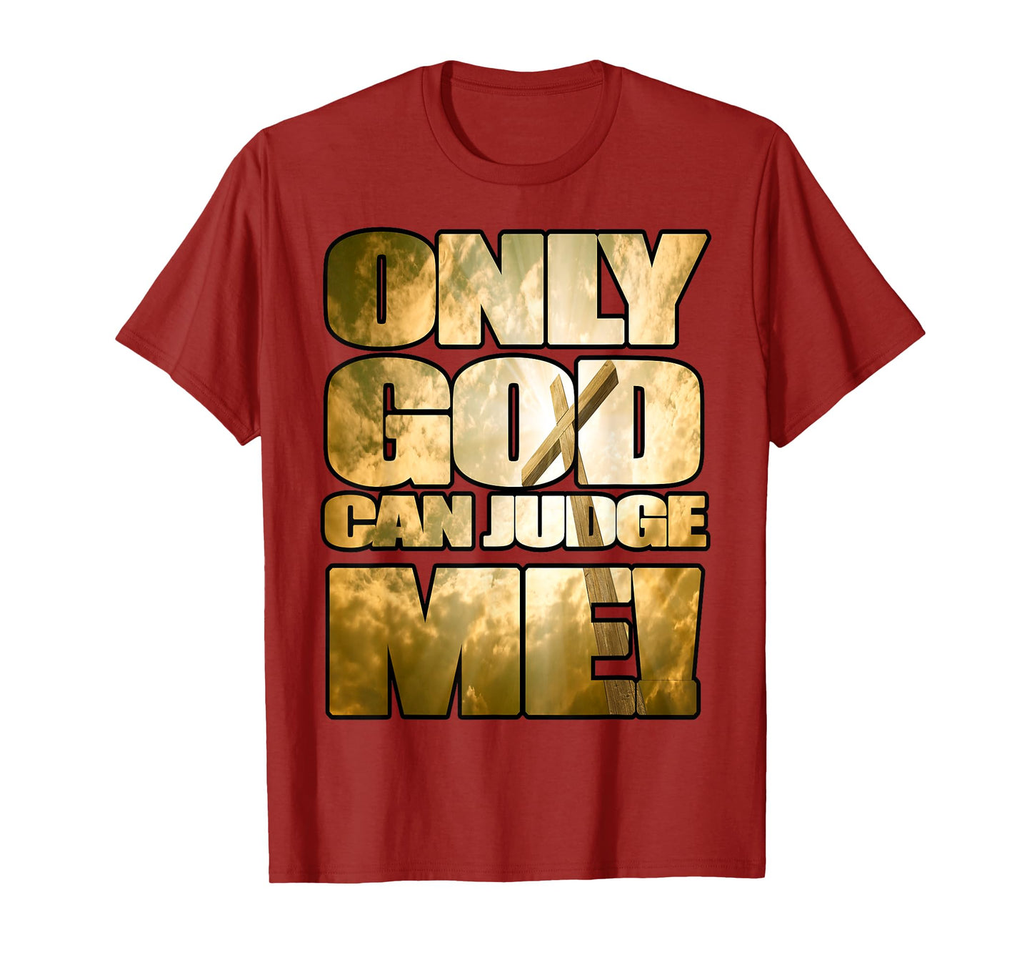 Only God Can Judge Me T-Shirt