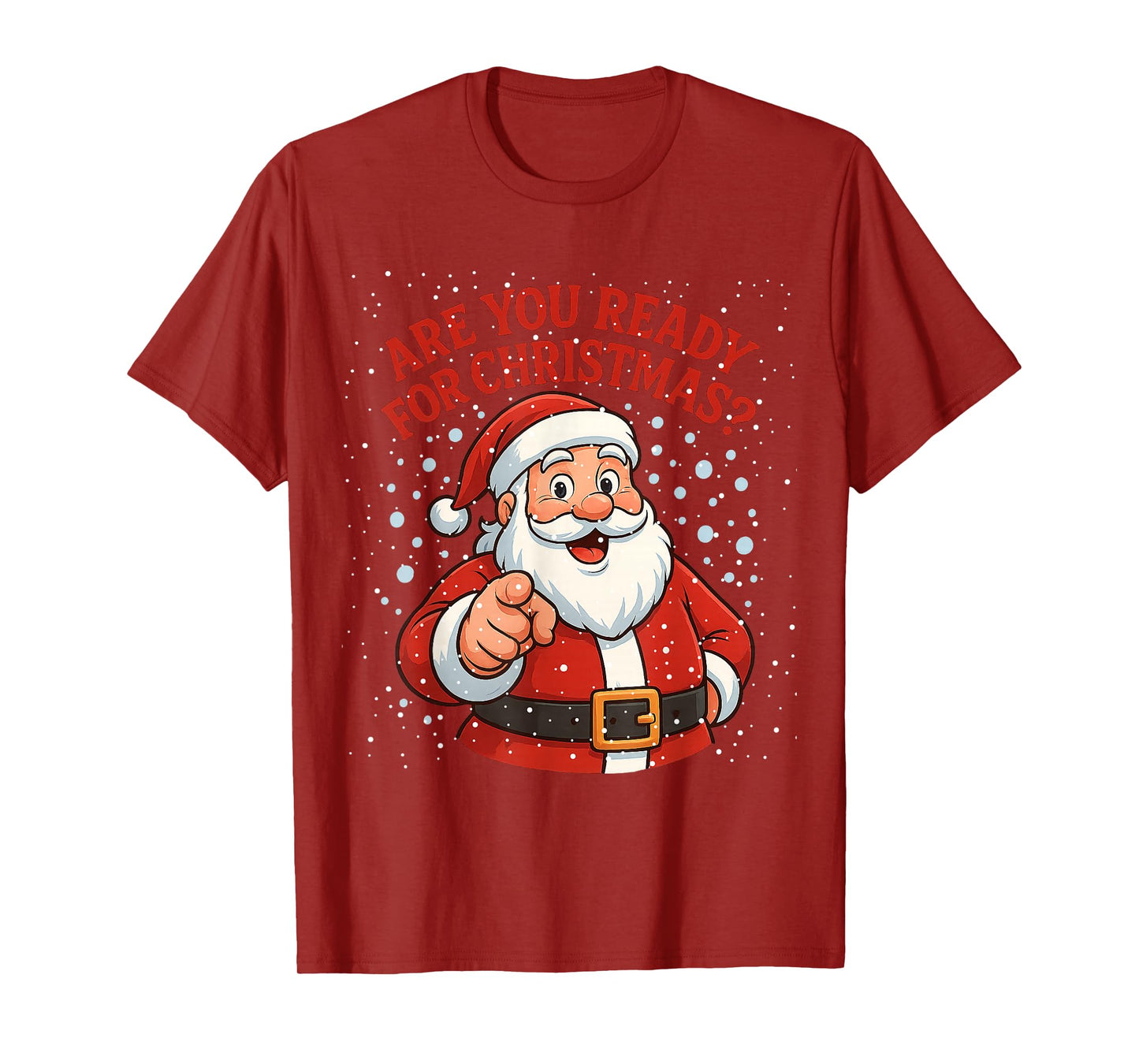 Christmas Santa You Ready? T-Shirt