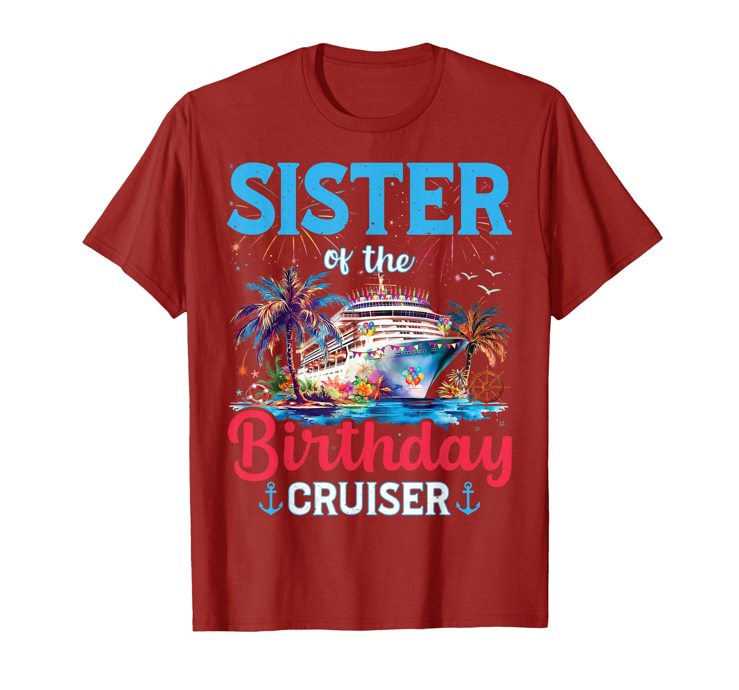 Sister Of The Birthday Cruiser Funny Cruise Birthday Gifts T-Shirt