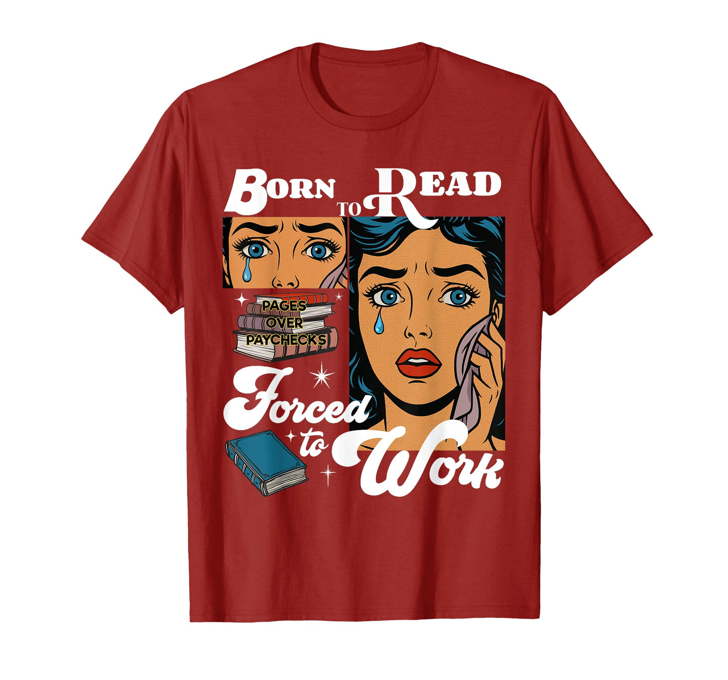 Born-To Read Forced To Work Reading Book Lover T-Shirt
