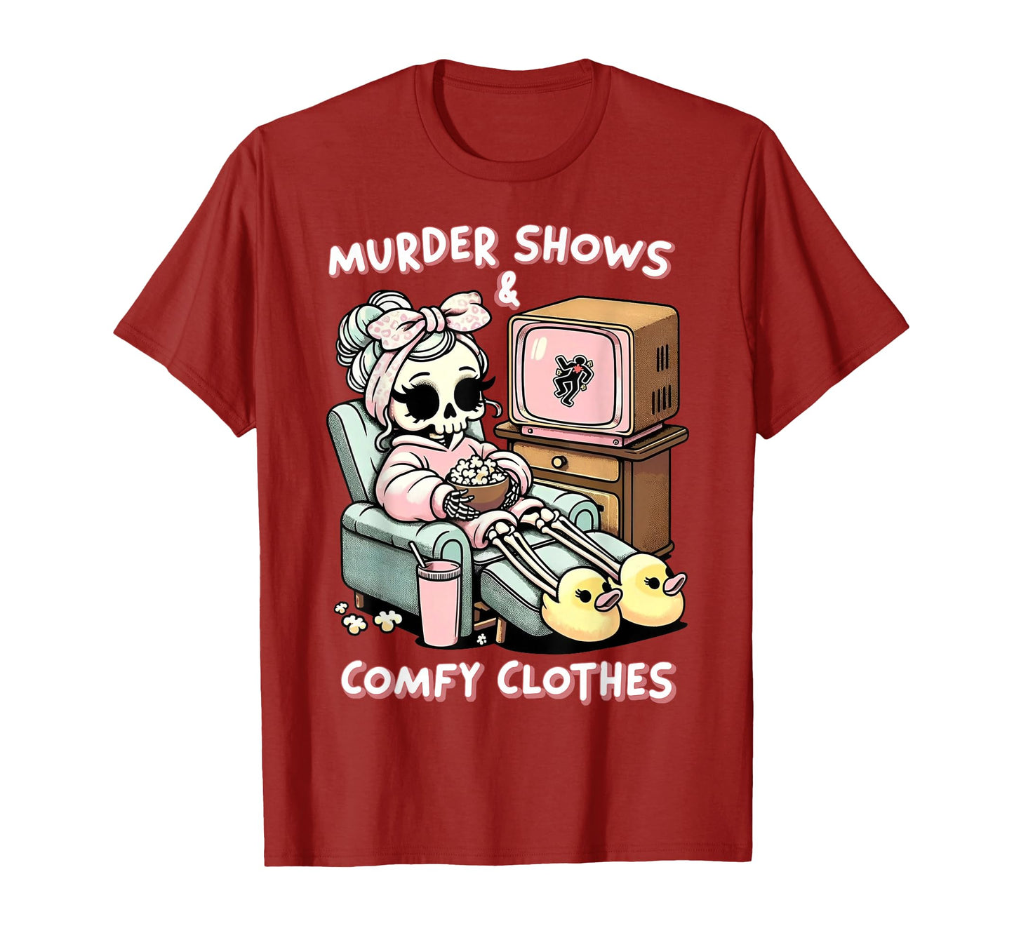Skeleton Murder Shows & Comfy Clothes T-Shirt