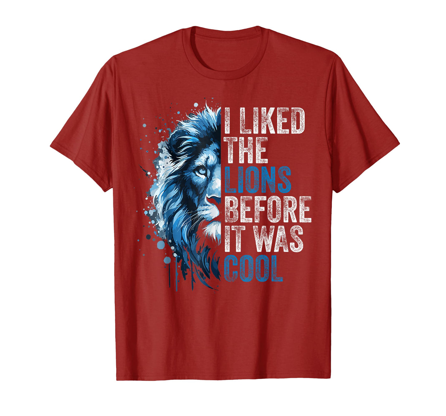 I Liked The Lions Before It Was Cool T-Shirt