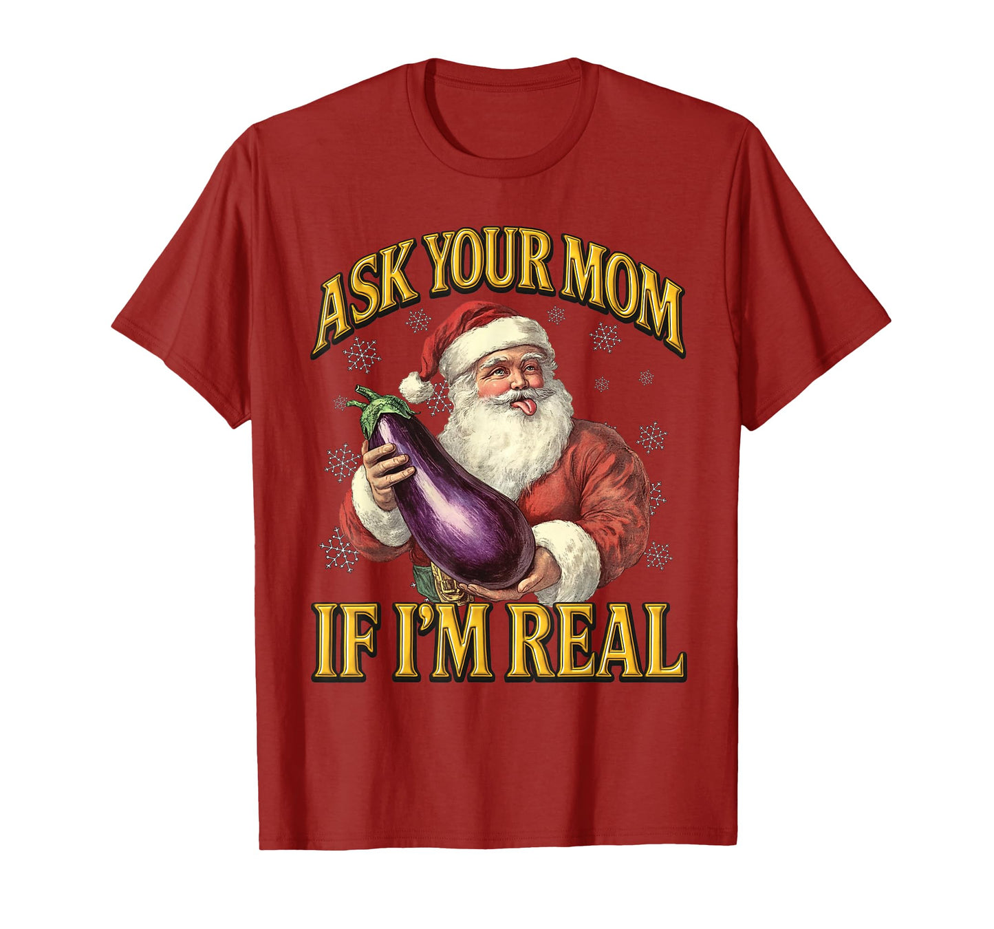 Ask Your Mom If I'm Real Santa T-Shirt