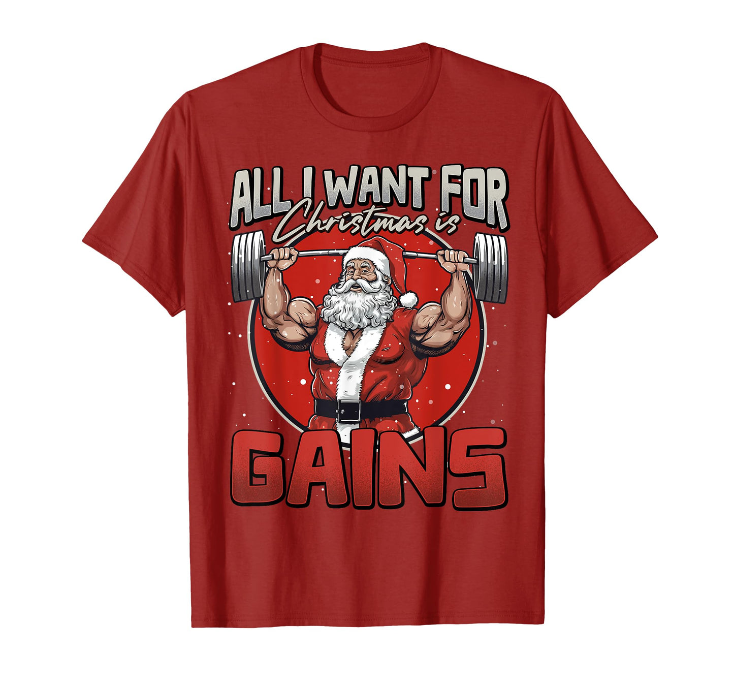 All I Want For Christmas Is Gains Funny Santa Weightlifting T-Shirt