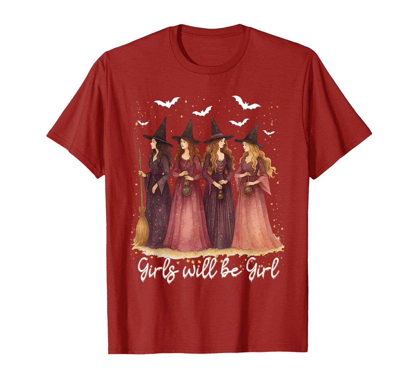 Girl Will Be Girls Witch Halloween Feminist Witchy Womens T-Shirt