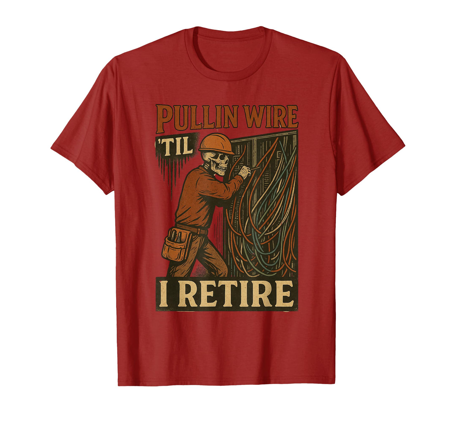 Pullin Wire Til I Retire Skeleton Retro Electrician Vintage T-Shirt