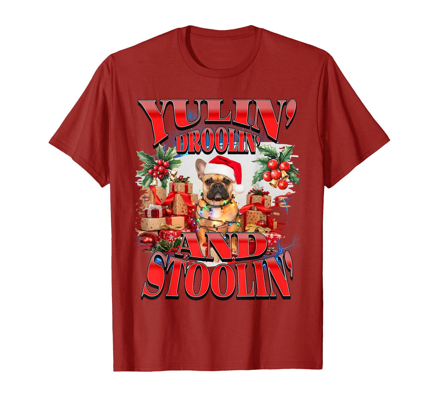 Yulin Droolin and Stoolin Funny French Bulldog Christmas T-Shirt