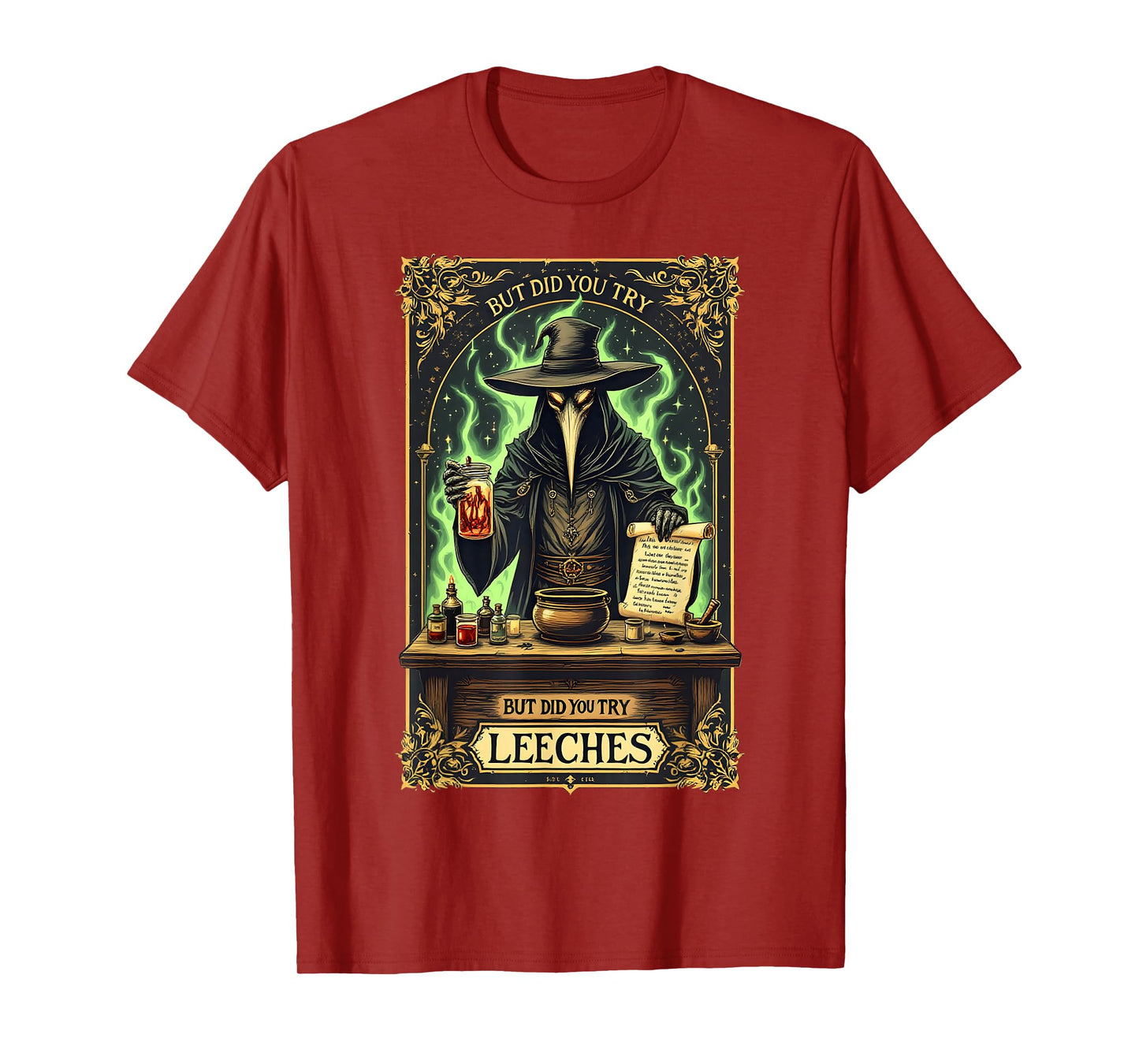 But Did You Try Leeches Plague Doctor Middle Age Medicine T-Shirt