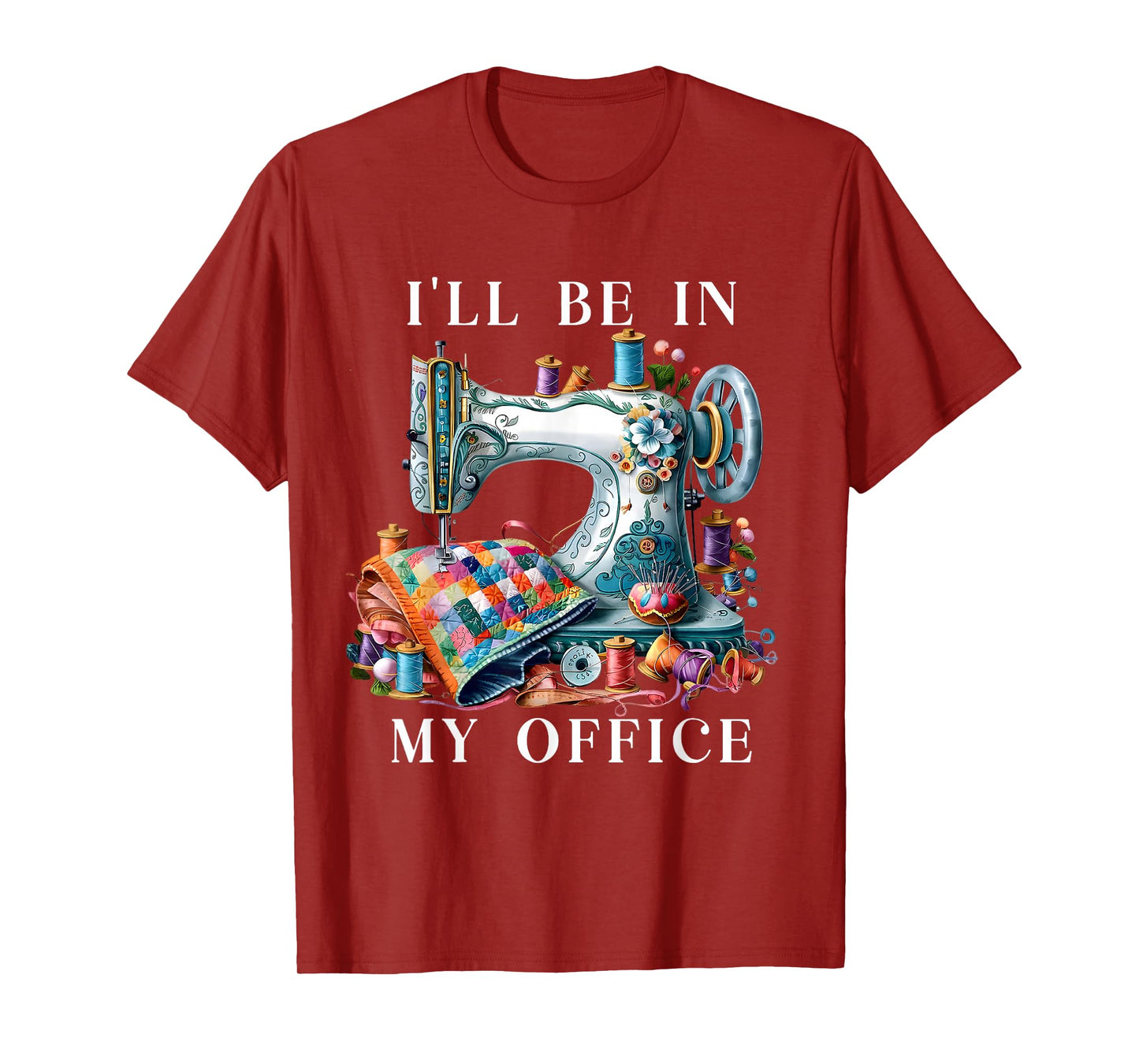 Vintage I'll Be in My Office Sewing Machine Humor Funny T-Shirt