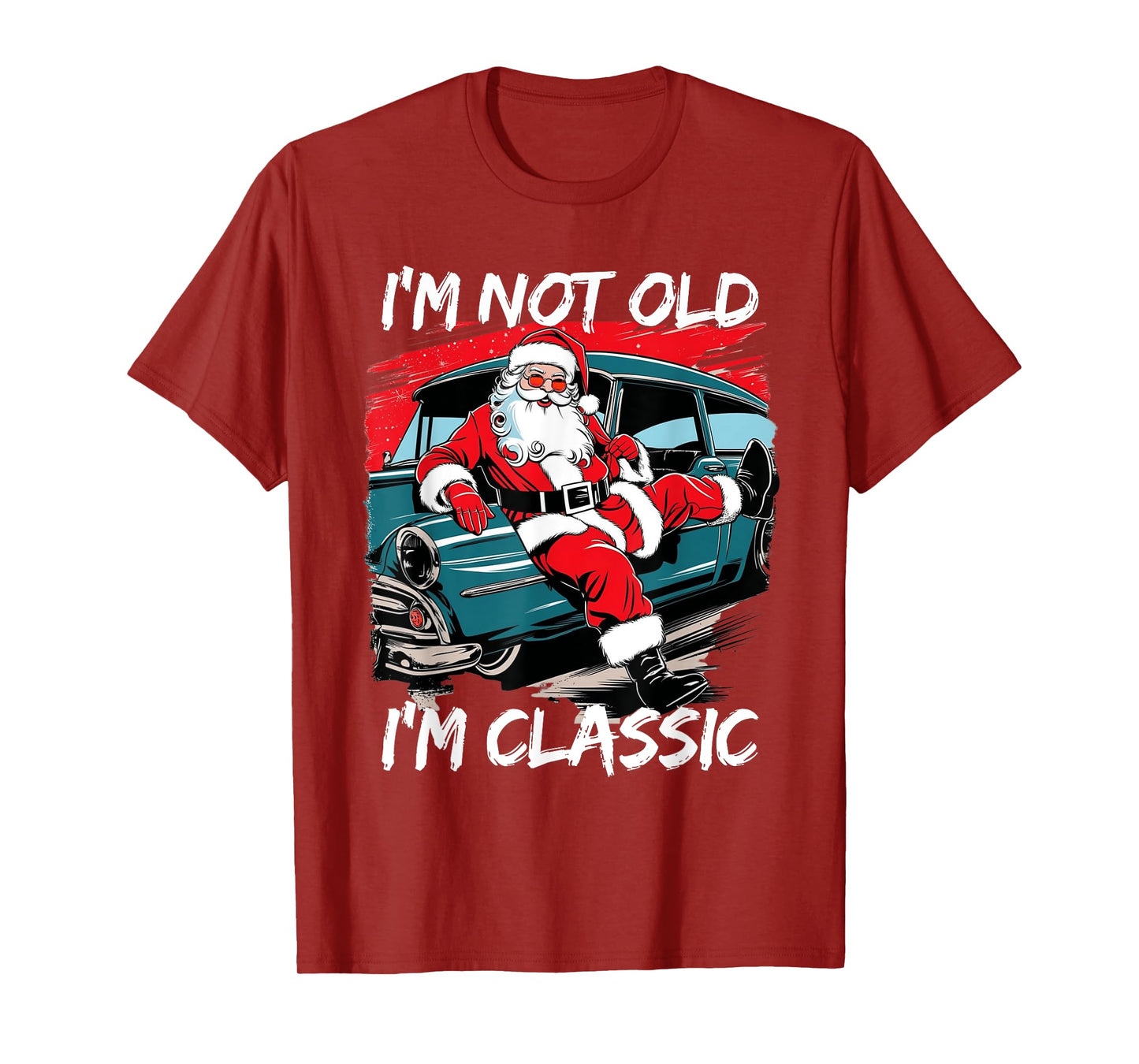 I'm Not Old I'm Classic Santa Car Christmas retro cool funny T-Shirt