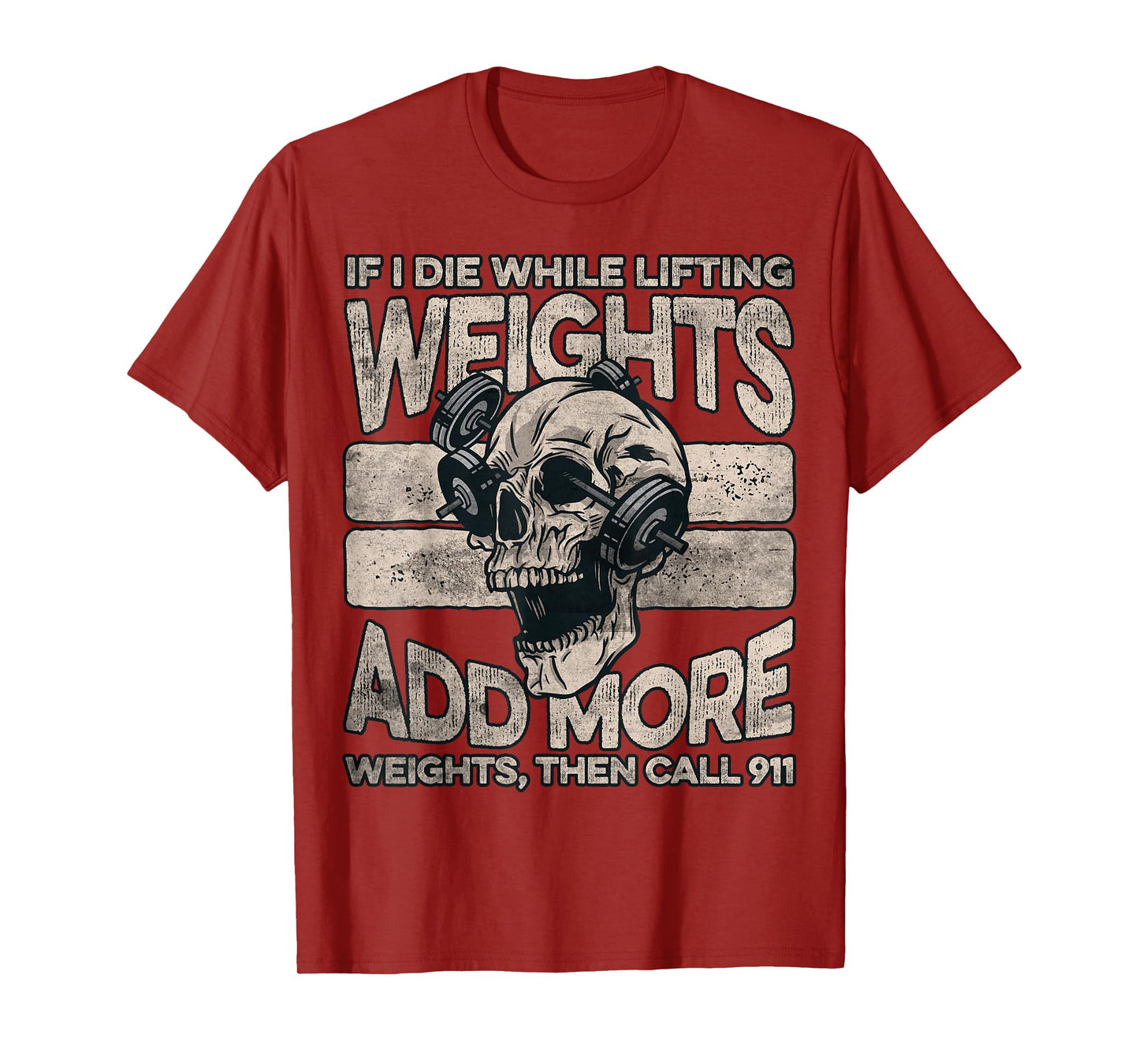 If I Die While Lifting Weights Add More Weights Workout Gym T-Shirt