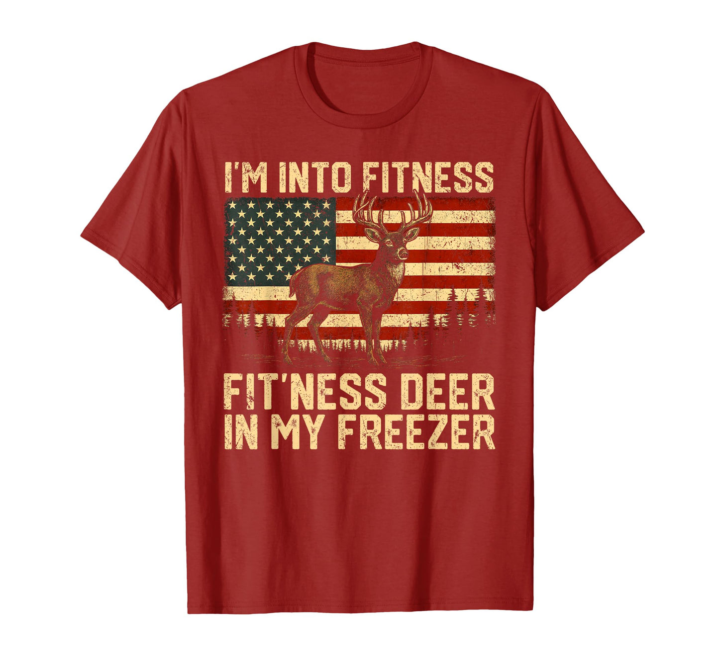 I'm Into Fitness Fit'ness Deer Freezer Hunting Men Women T-Shirt