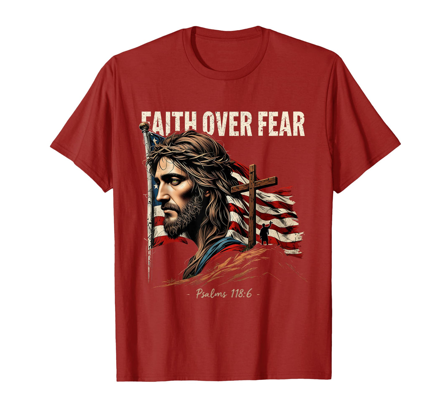 Christian Jesus Faith Over Fear Psalms 118:6 Art Costume T-Shirt
