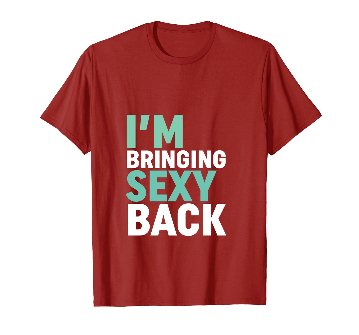 Funny Motivational Gym Workout T-shirt Bringing Sexy Back