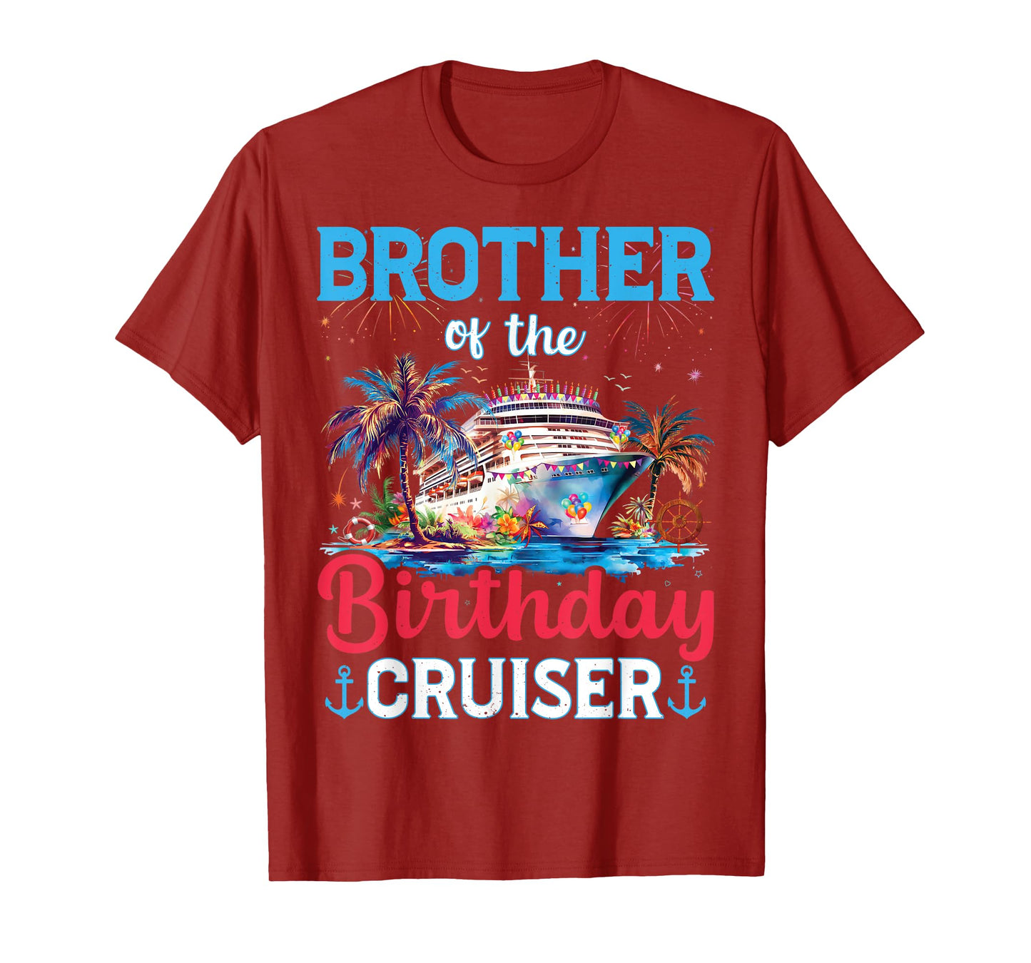 Brother Of The Birthday Cruiser Funny Cruise Birthday Gifts T-Shirt