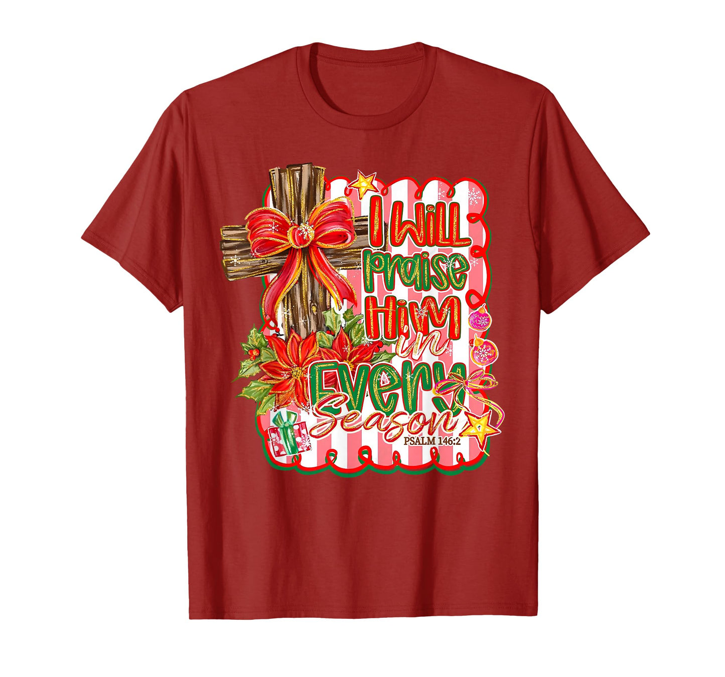 I Will Praise Him in Every Season Cross Bow Floral Christmas T-Shirt