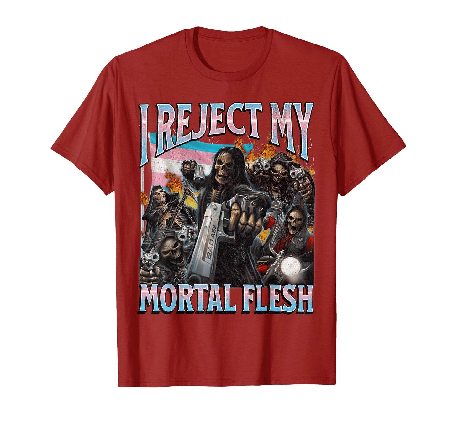 I Reject My Mortal Flesh Funny Trans Hard Skeleton Bootleg T-Shirt