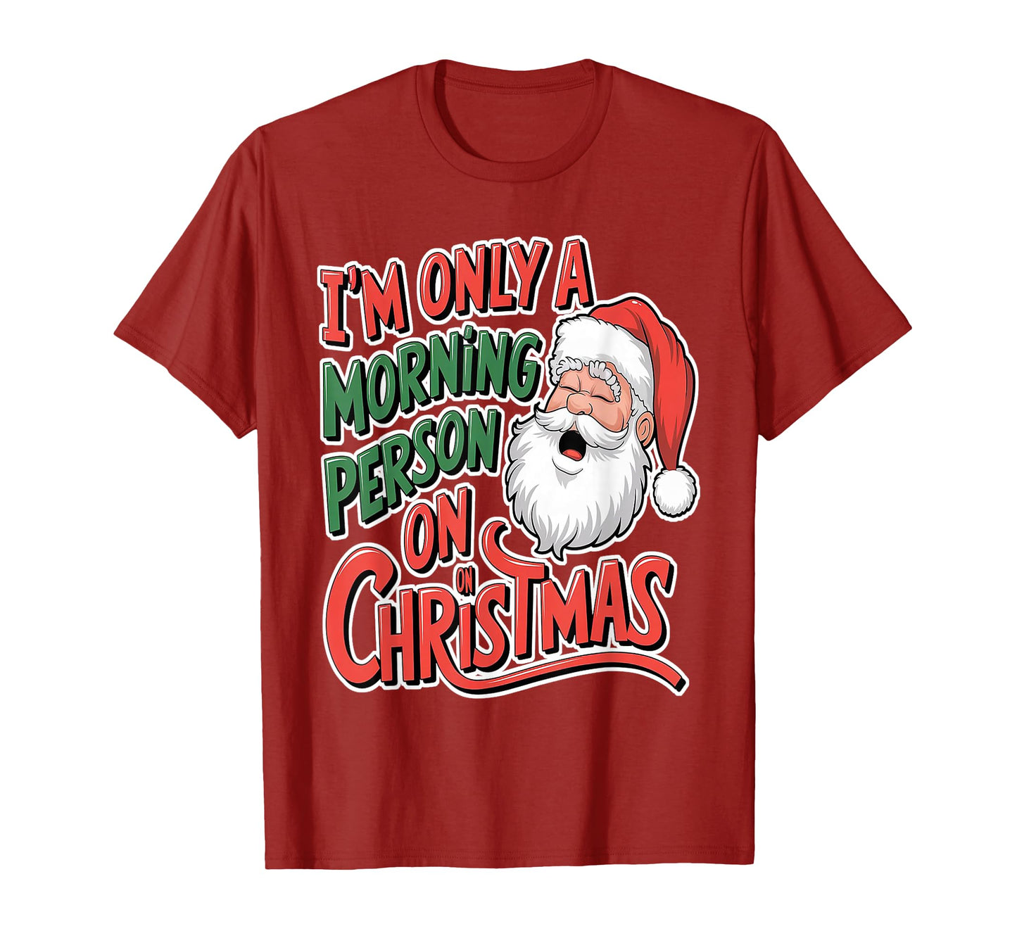 l'm Only A Morning Person on Christmas T-Shirt