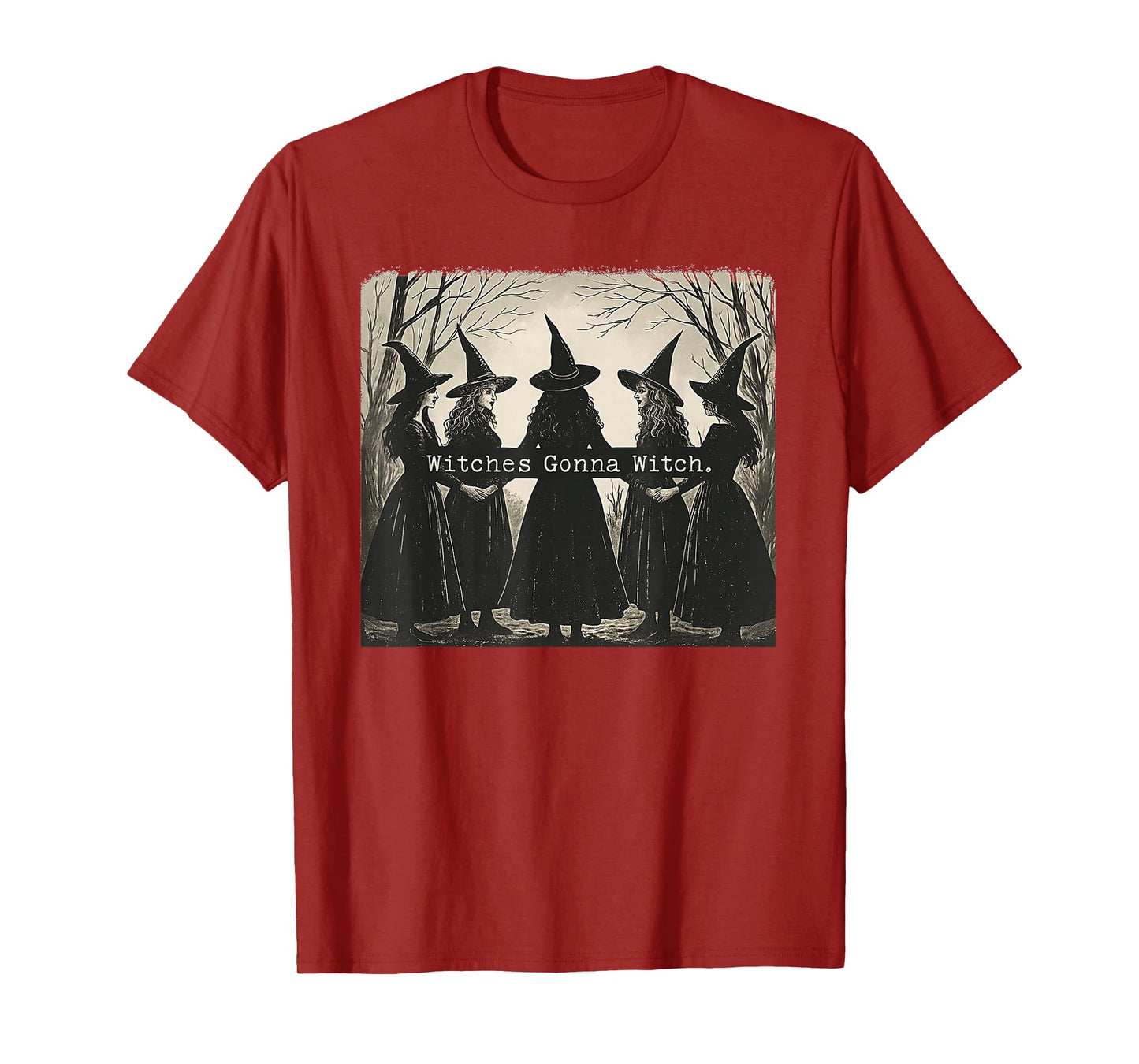Witches Gonna Witch Halloween T-Shirt