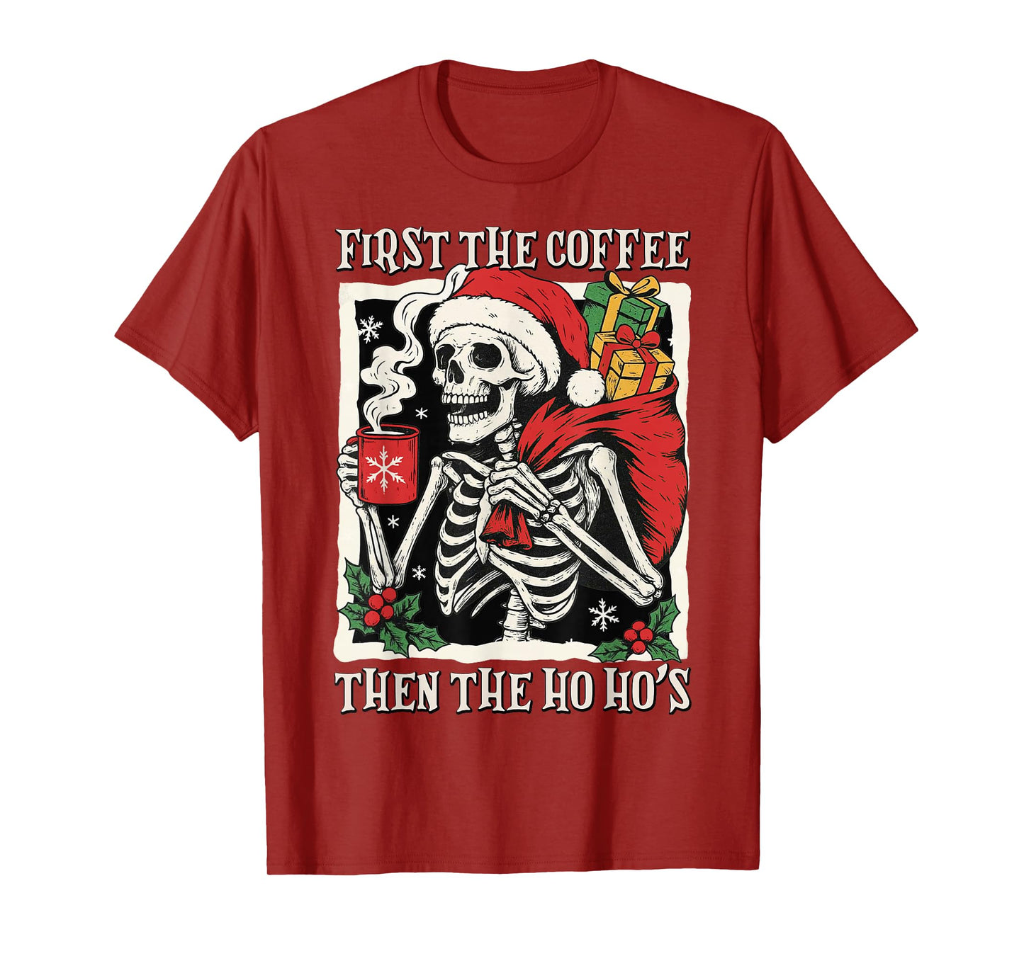 First The Coffee Then The Ho Ho's Skeleton Santa Christmas T-Shirt