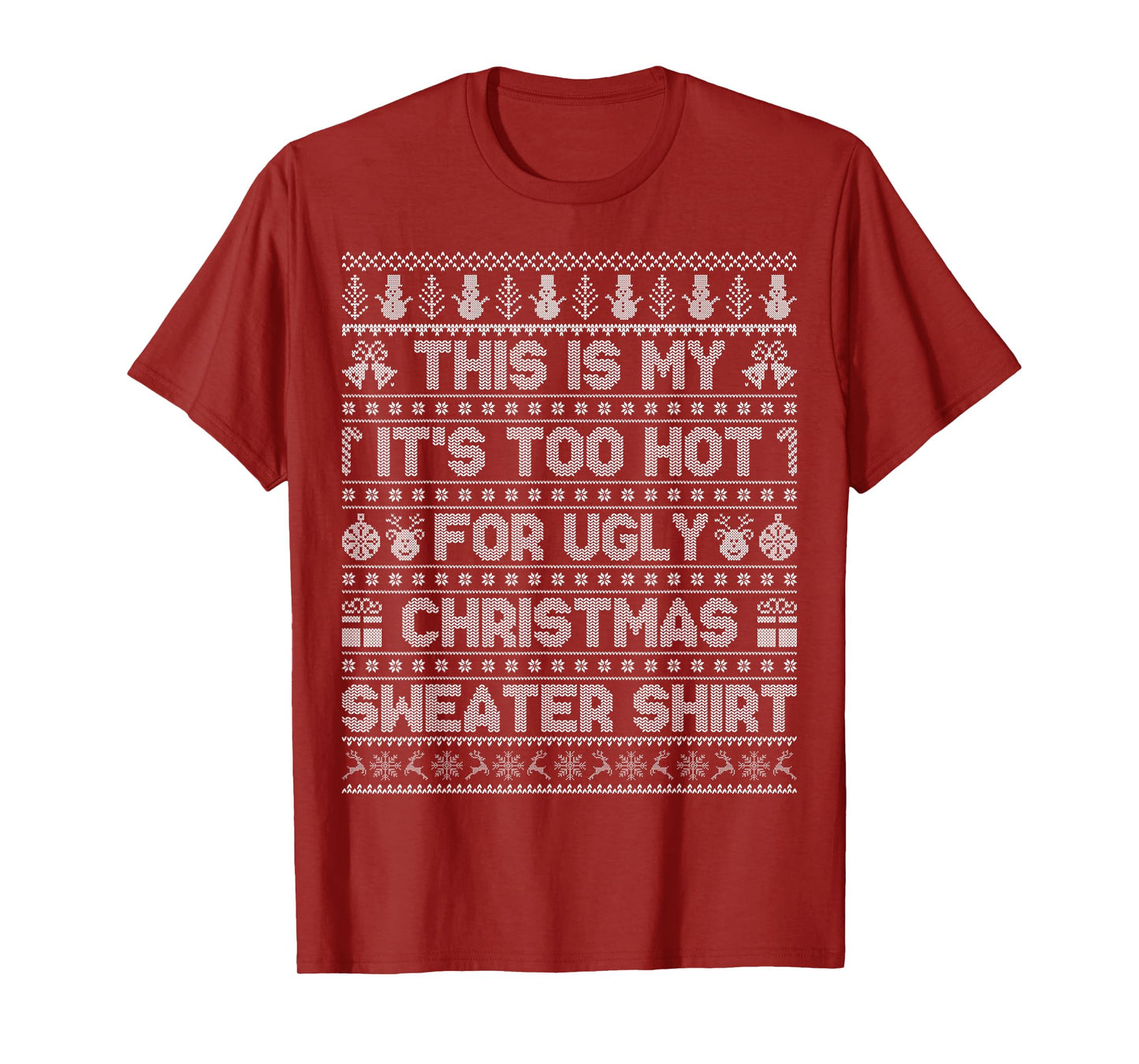 This is My It's Too Hot for Ugly Christmas Sweaters Xmas PJs T-Shirt