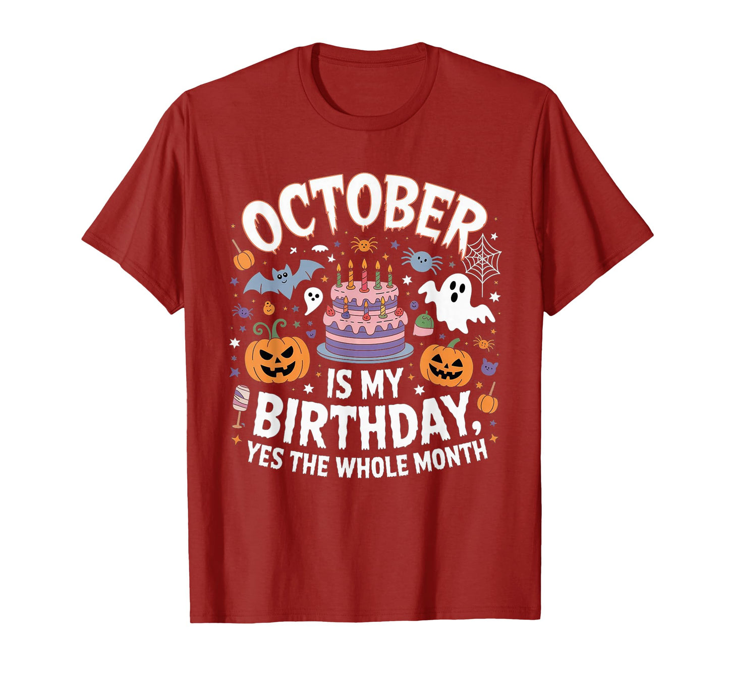 October is My Birthday Yes The Whole Month - Halloween Bday T-Shirt